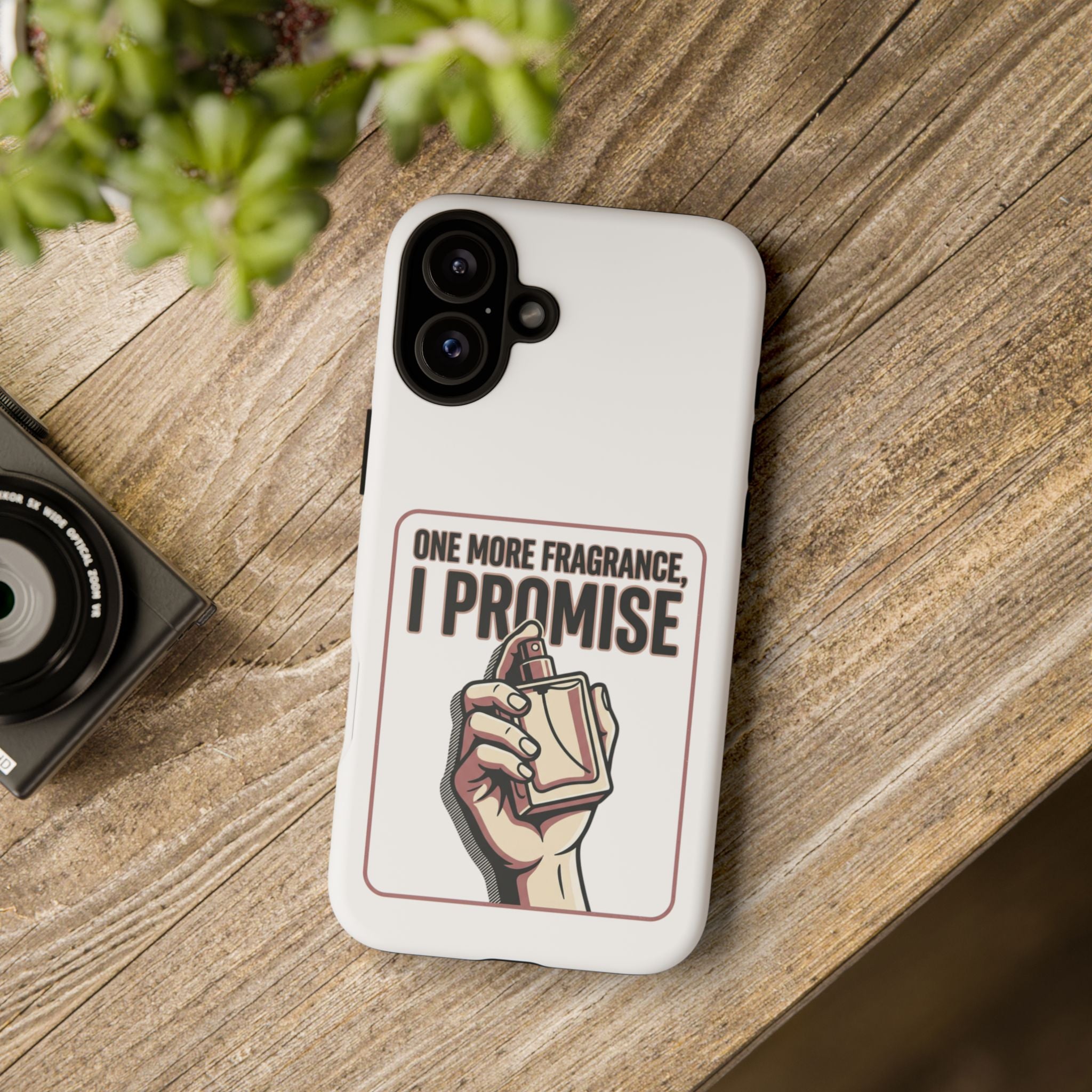 Phone Case — "One More Fragrance I Promise" Perfume Lover Protective Case
