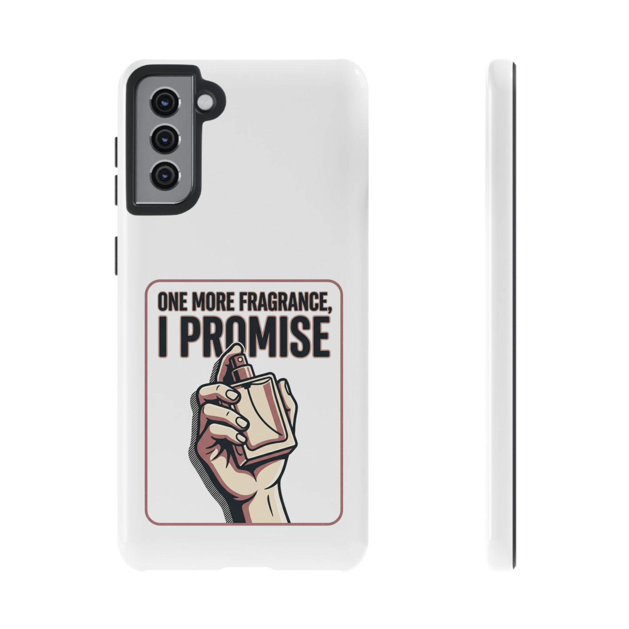 Phone Case — "One More Fragrance I Promise" Perfume Lover Protective Case