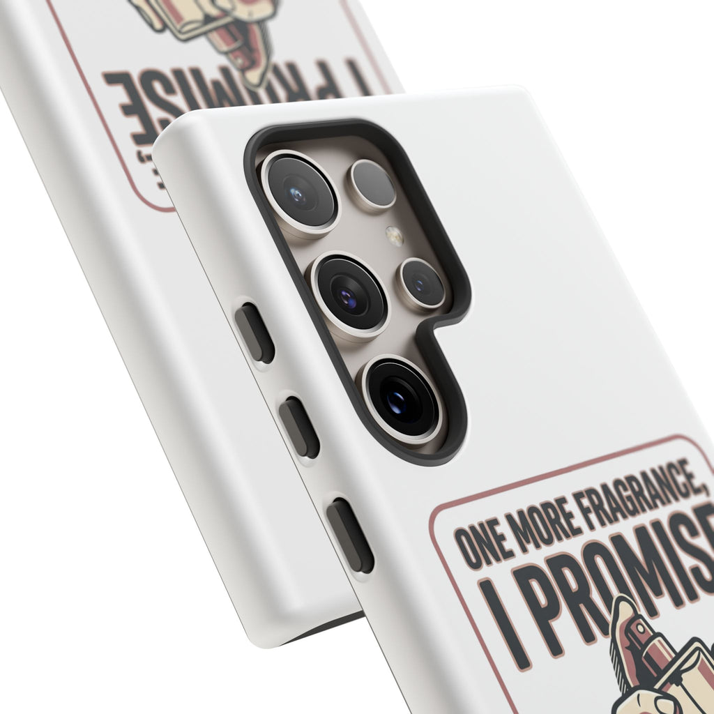 Phone Case — "One More Fragrance I Promise" Perfume Lover Protective Case