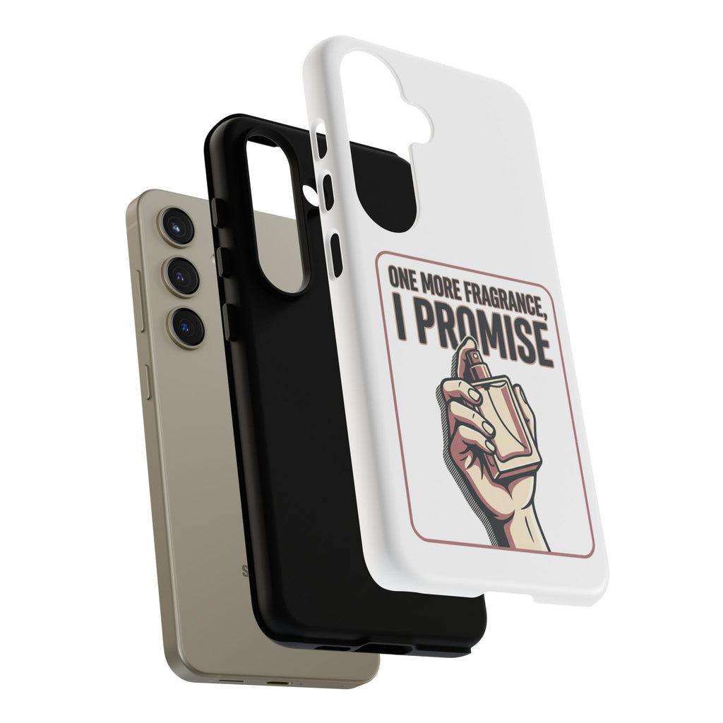 Phone Case — "One More Fragrance I Promise" Perfume Lover Protective Case