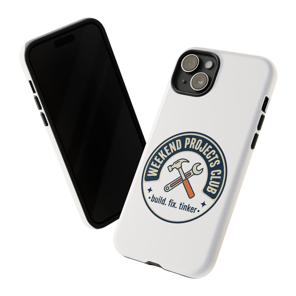Weekend Projects Club Tough Phone Case — "build. fix. tinker."