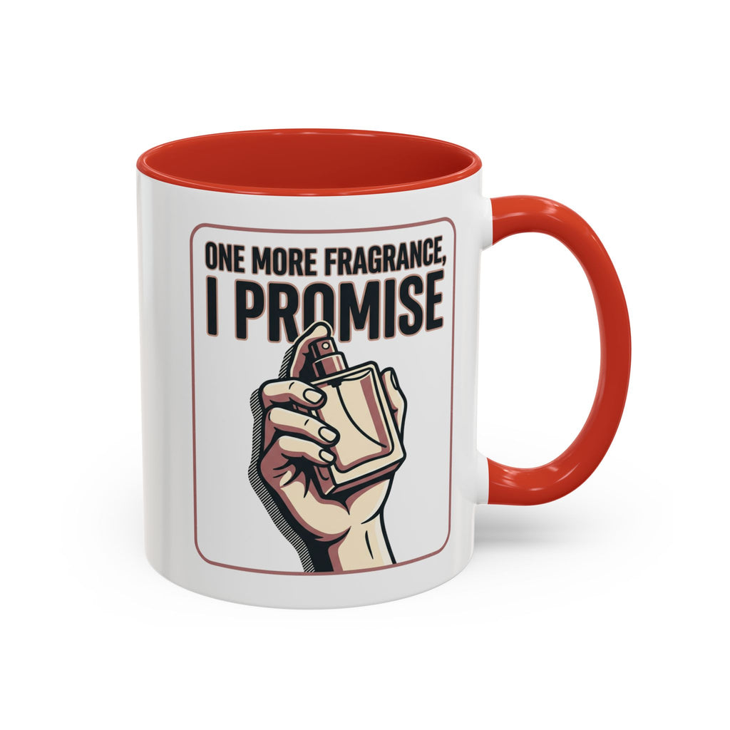 Coffee Mug — "One More Fragrance, I Promise" Perfume Lover Accent Mug (11/15oz)