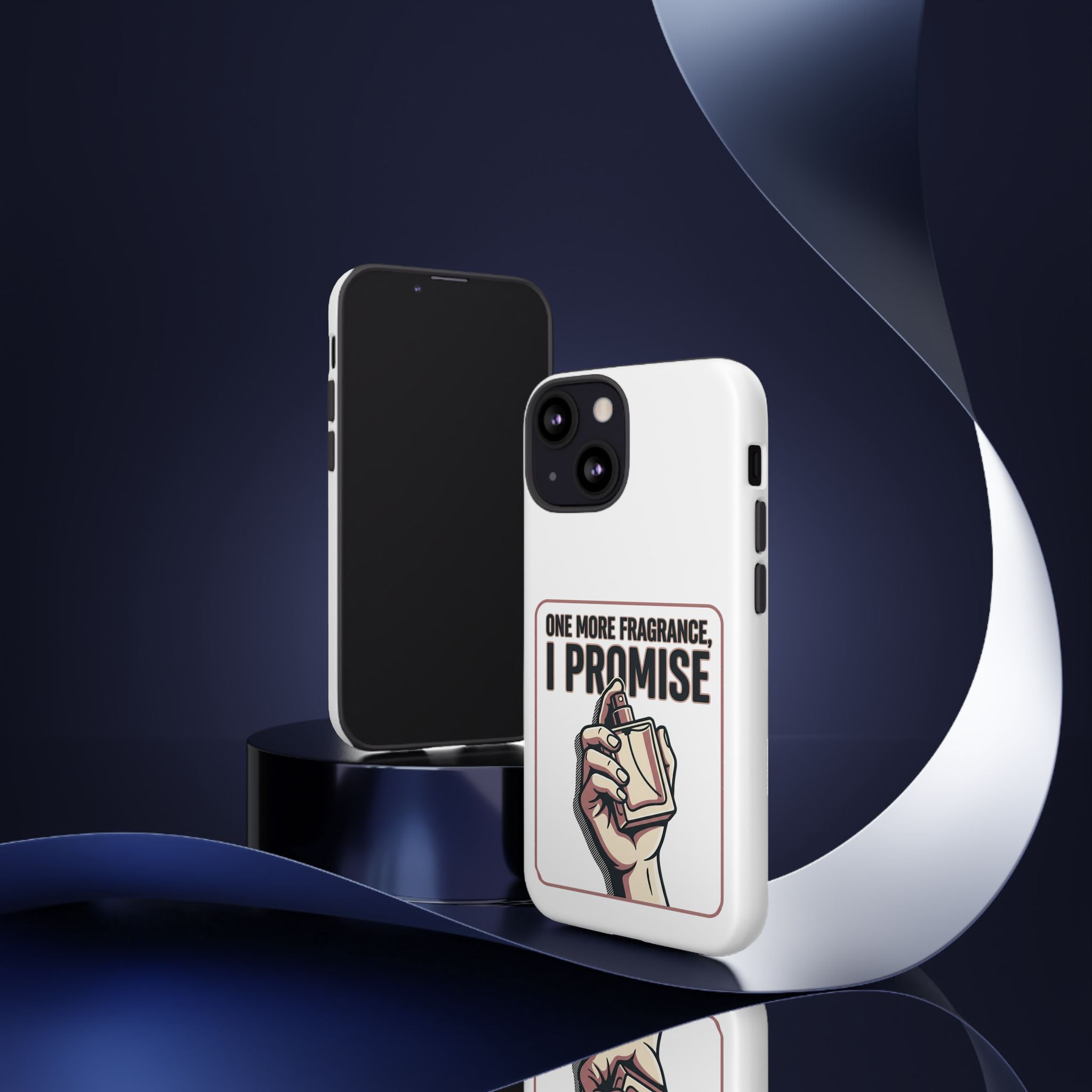 Phone Case — "One More Fragrance I Promise" Perfume Lover Protective Case