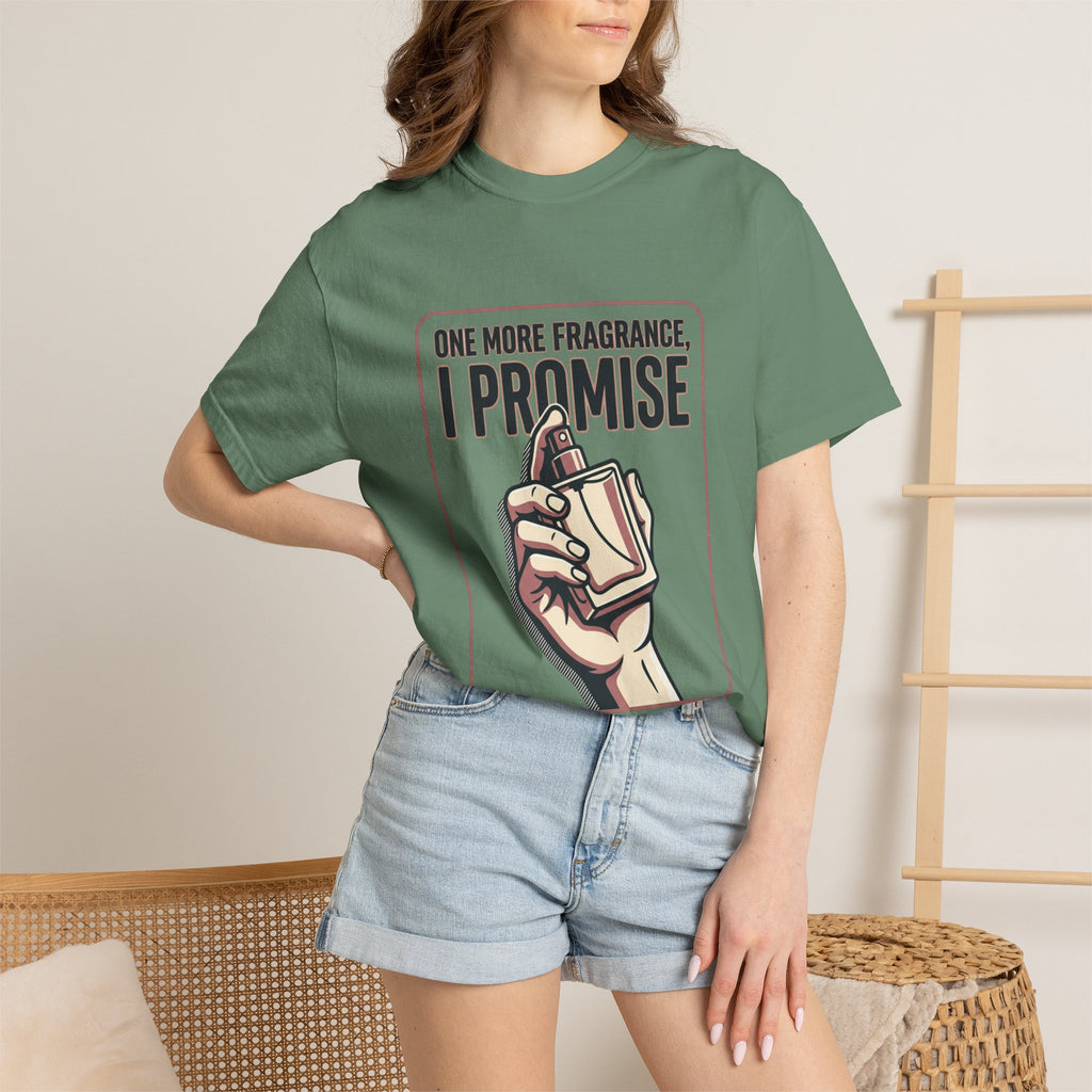 Fragrance Lover T-Shirt — "One More Fragrance, I Promise" Graphic Tee