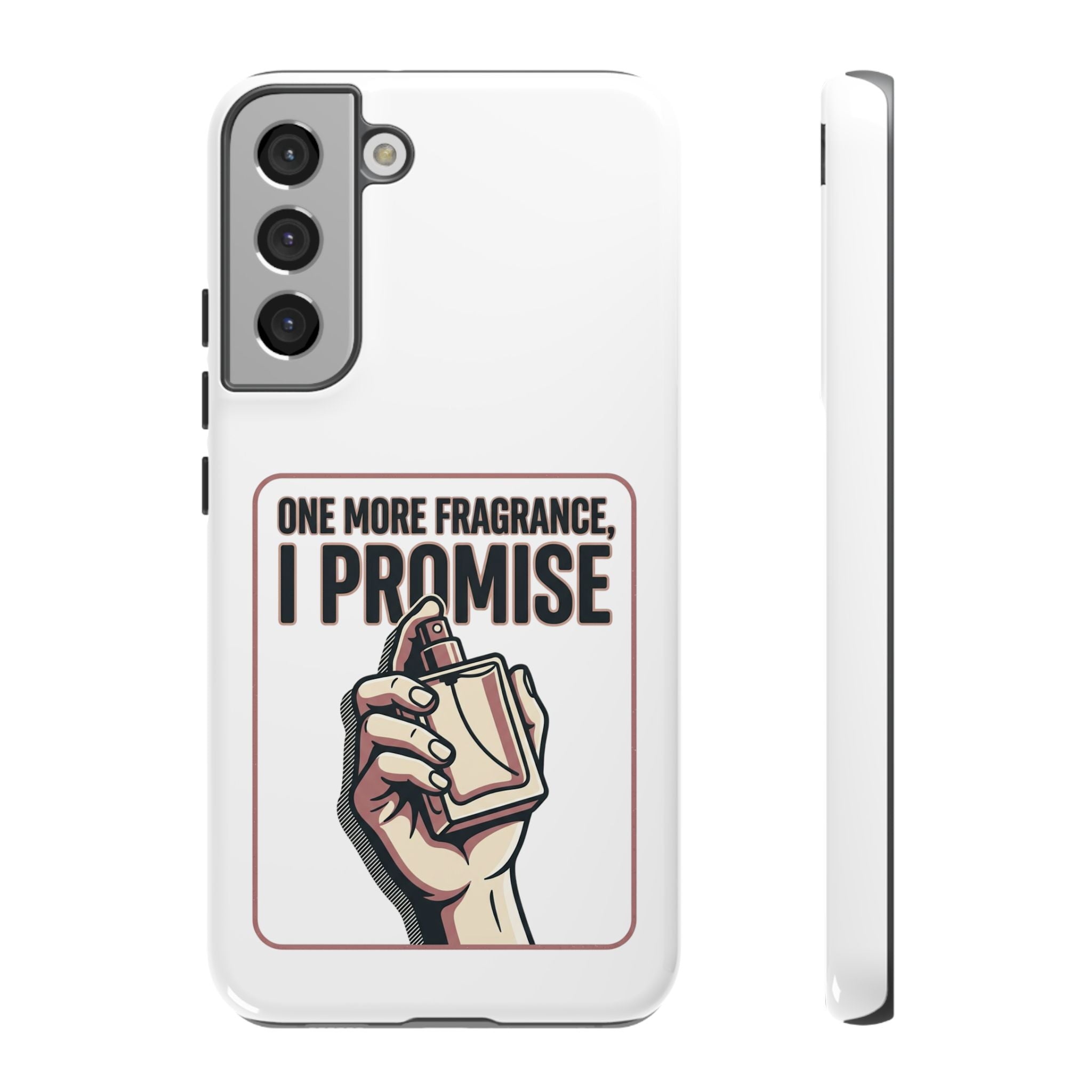 Phone Case — "One More Fragrance I Promise" Perfume Lover Protective Case