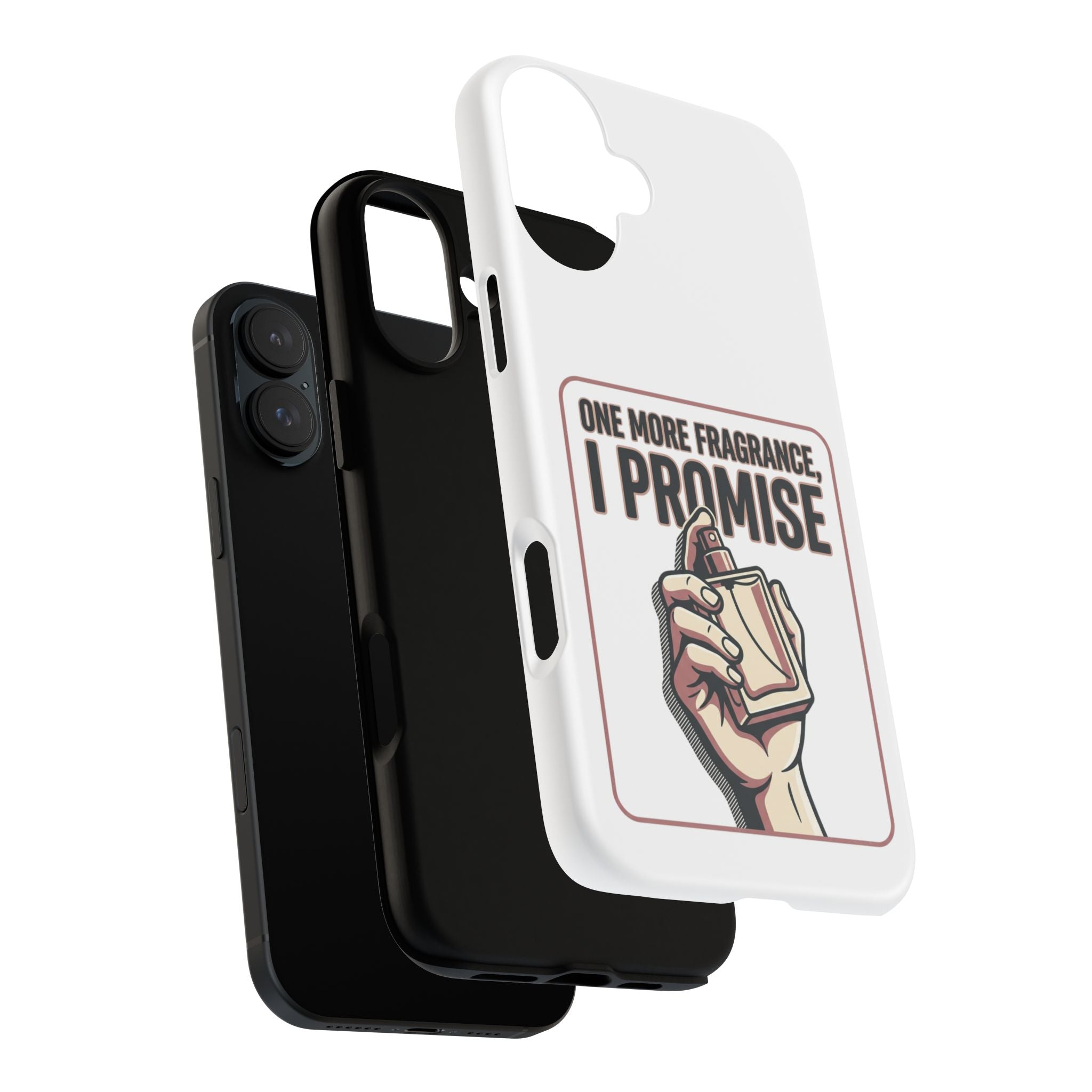 Phone Case — "One More Fragrance I Promise" Perfume Lover Protective Case