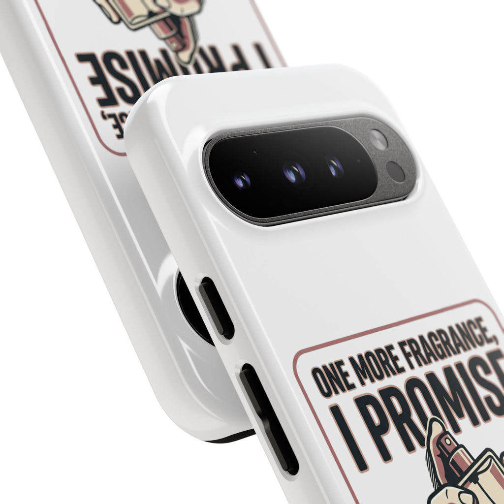 Phone Case — "One More Fragrance I Promise" Perfume Lover Protective Case