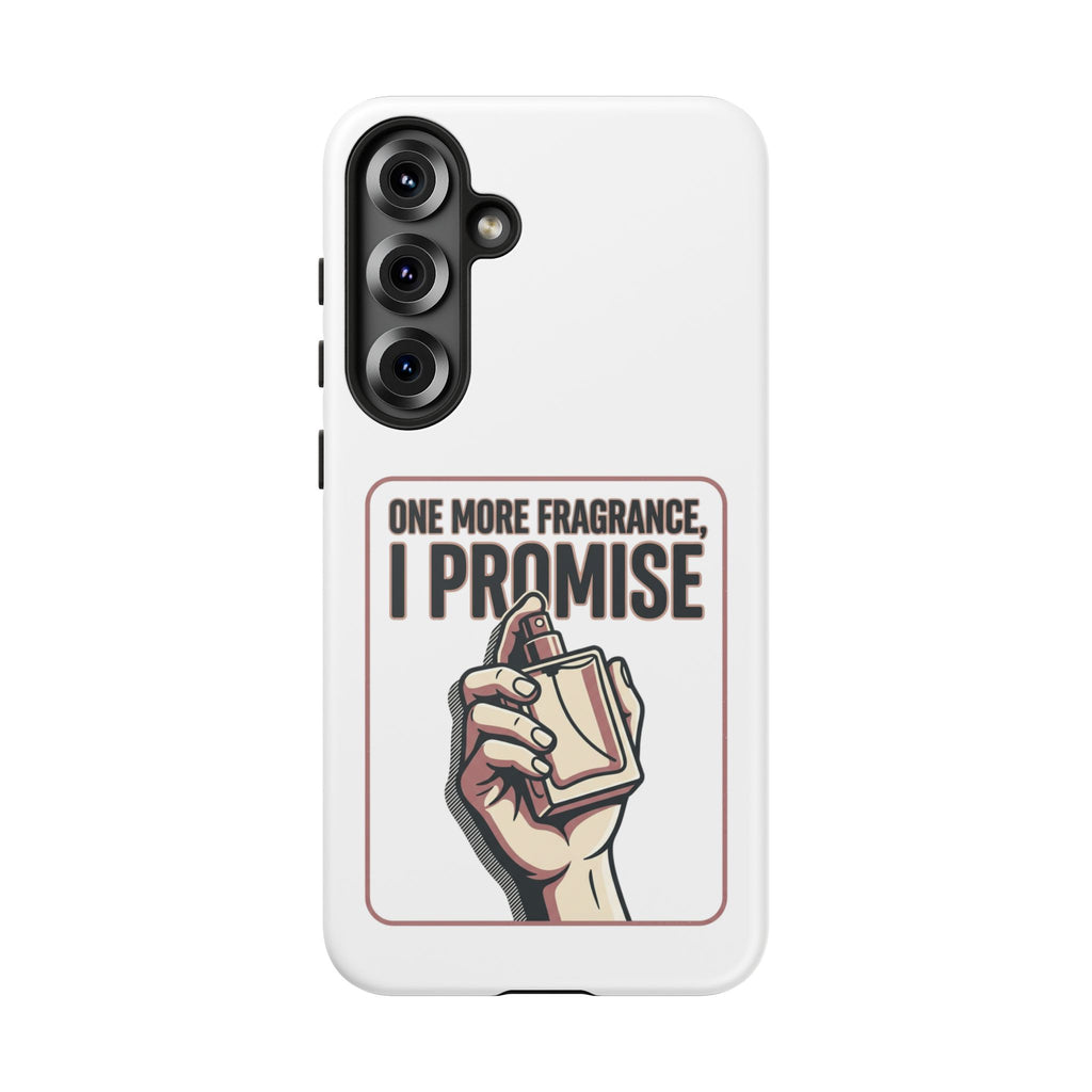 Phone Case — "One More Fragrance I Promise" Perfume Lover Protective Case