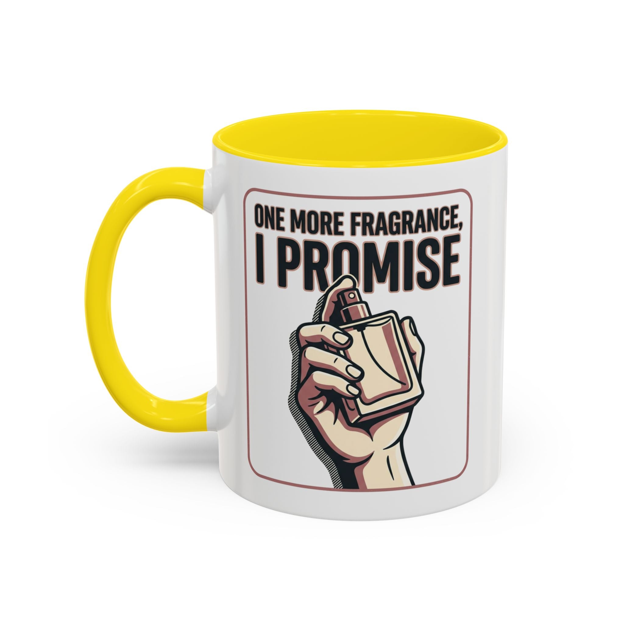 Coffee Mug — "One More Fragrance, I Promise" Perfume Lover Accent Mug (11/15oz)