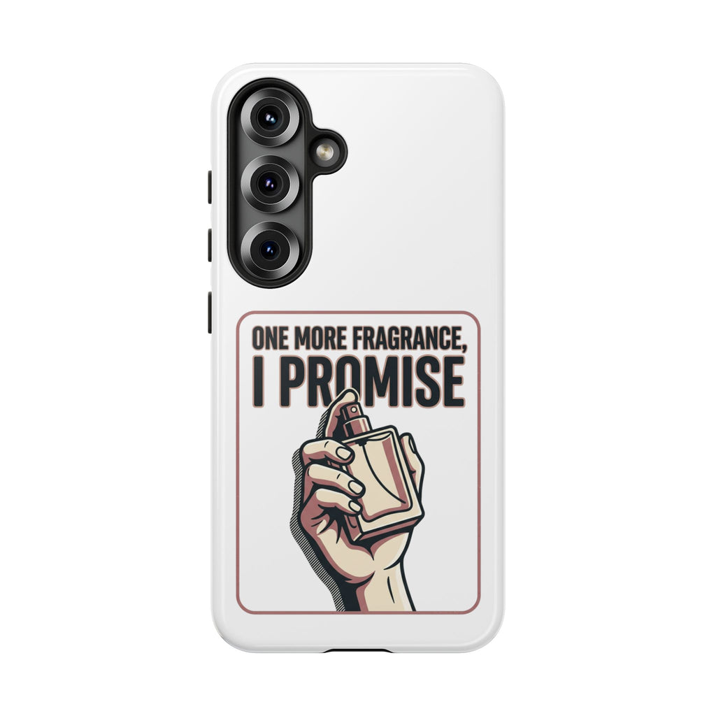Phone Case — "One More Fragrance I Promise" Perfume Lover Protective Case