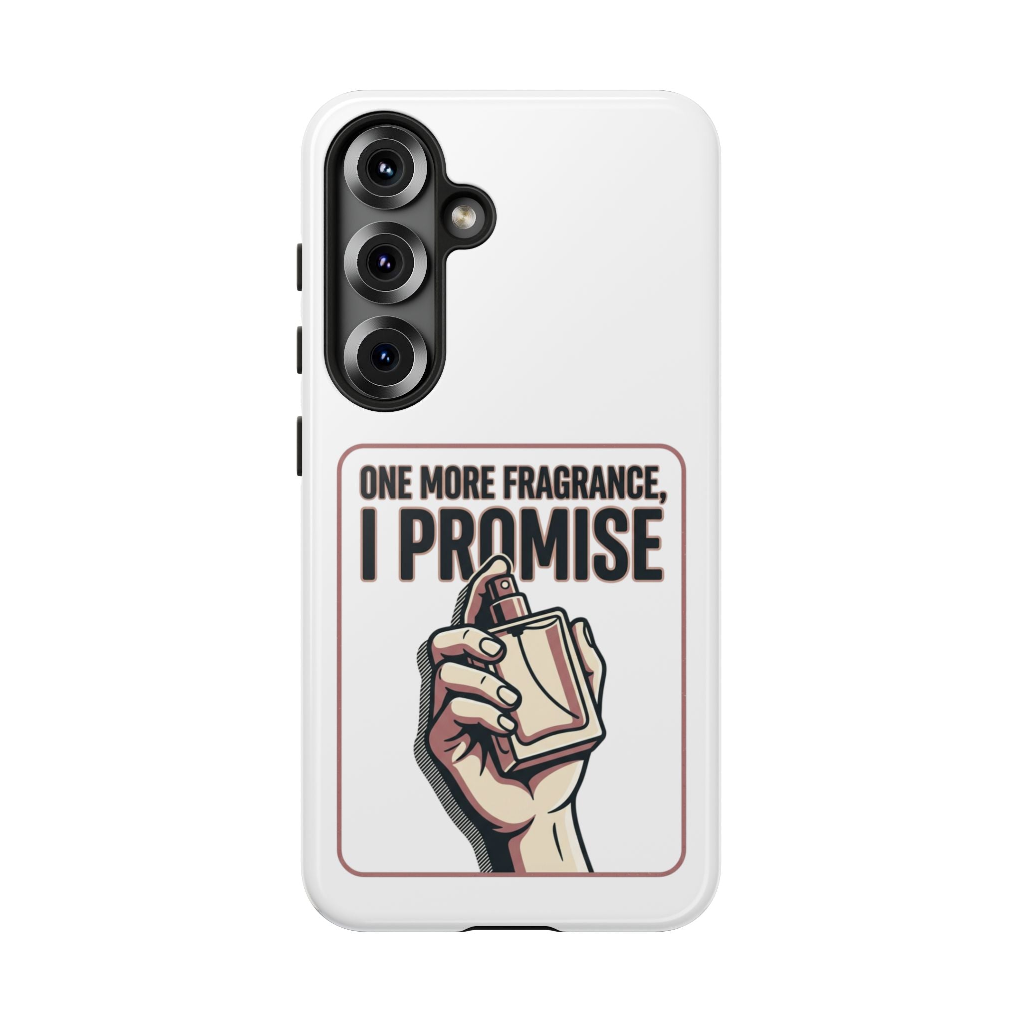 Phone Case — "One More Fragrance I Promise" Perfume Lover Protective Case