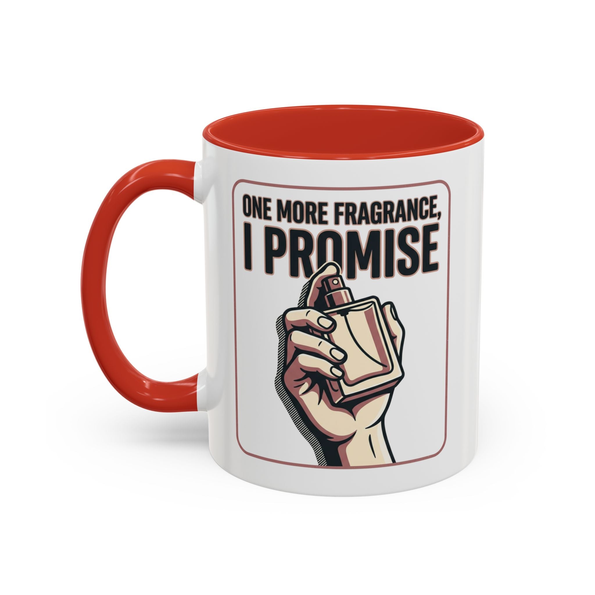 Coffee Mug — "One More Fragrance, I Promise" Perfume Lover Accent Mug (11/15oz)