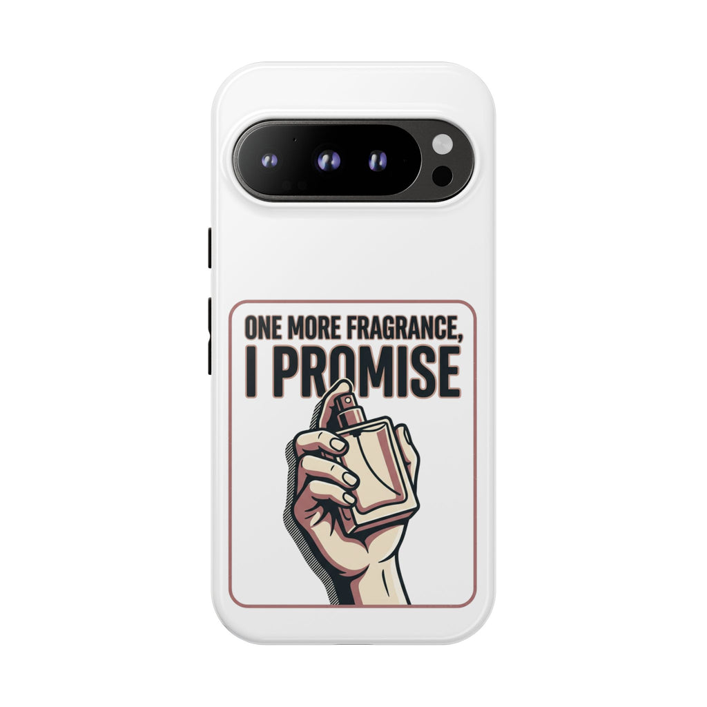 Phone Case — "One More Fragrance I Promise" Perfume Lover Protective Case