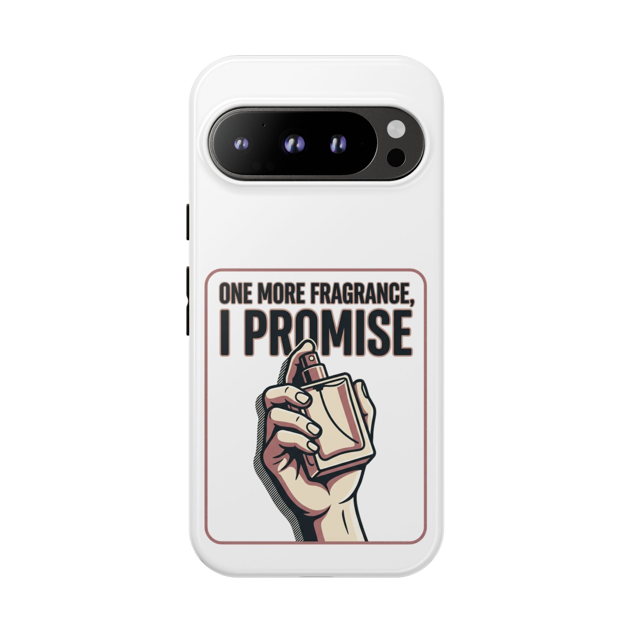 Phone Case — "One More Fragrance I Promise" Perfume Lover Protective Case