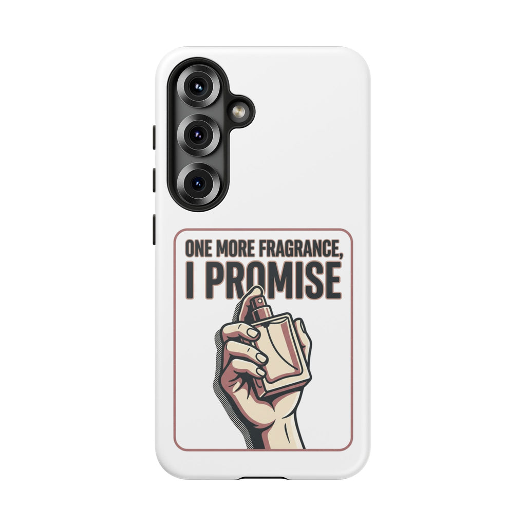 Phone Case — "One More Fragrance I Promise" Perfume Lover Protective Case