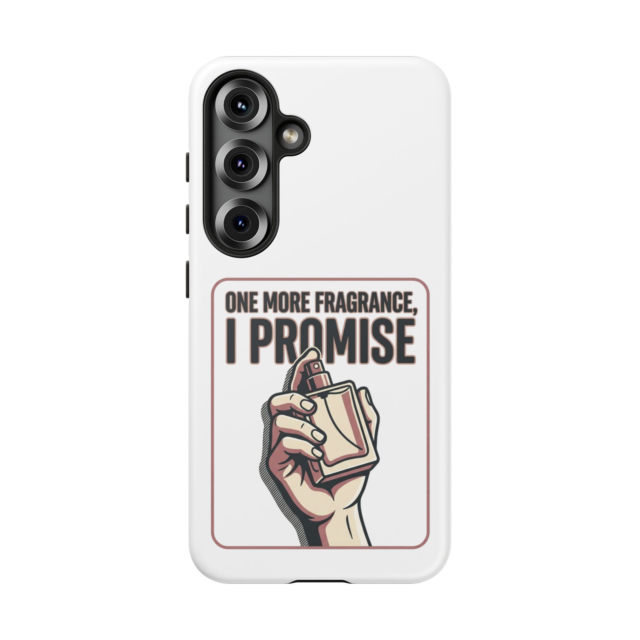 Phone Case — "One More Fragrance I Promise" Perfume Lover Protective Case