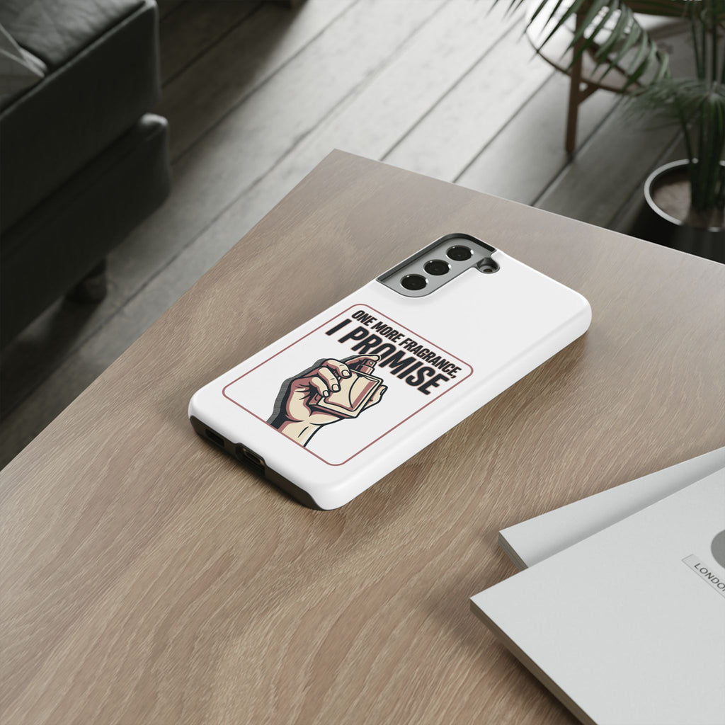 Phone Case — "One More Fragrance I Promise" Perfume Lover Protective Case