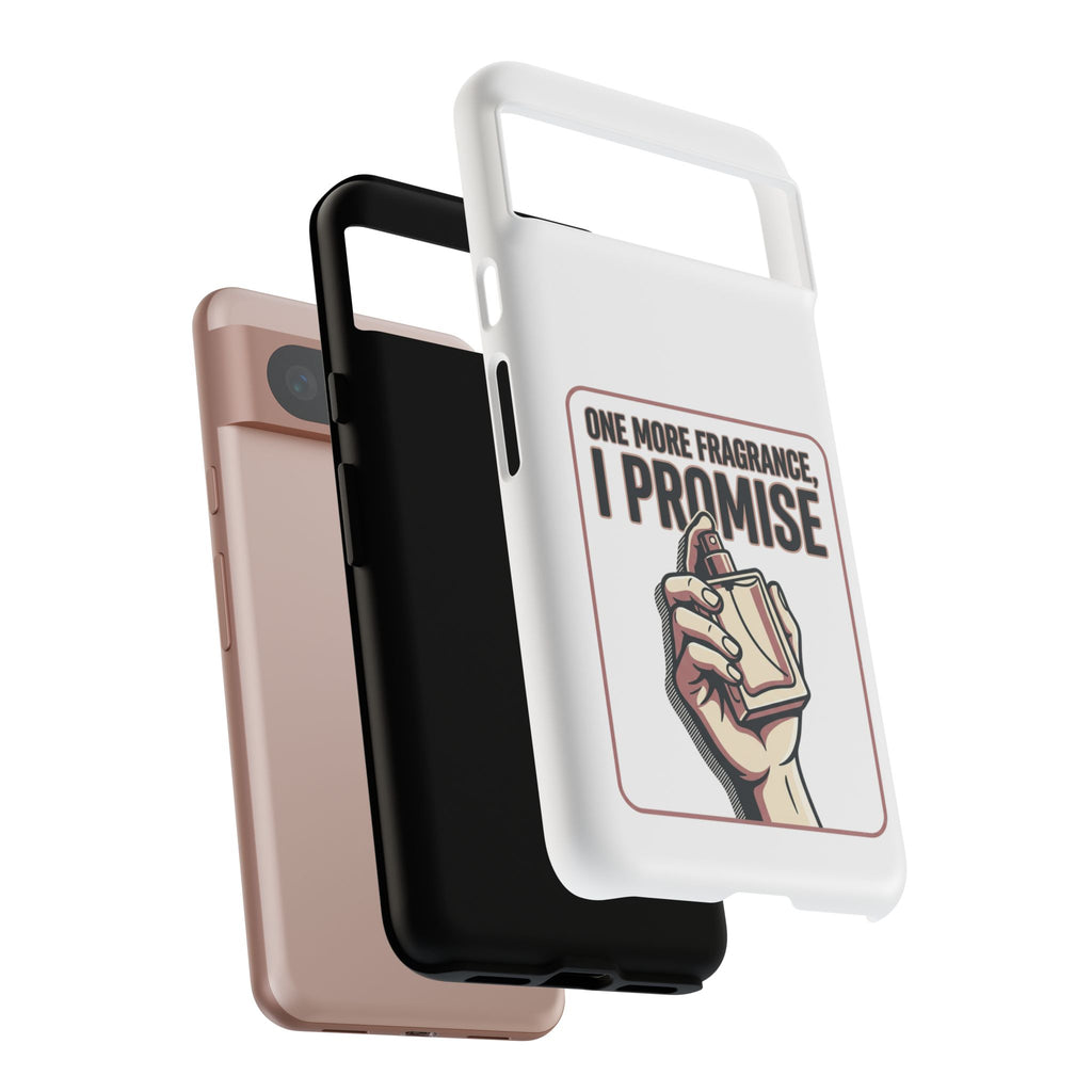Phone Case — "One More Fragrance I Promise" Perfume Lover Protective Case