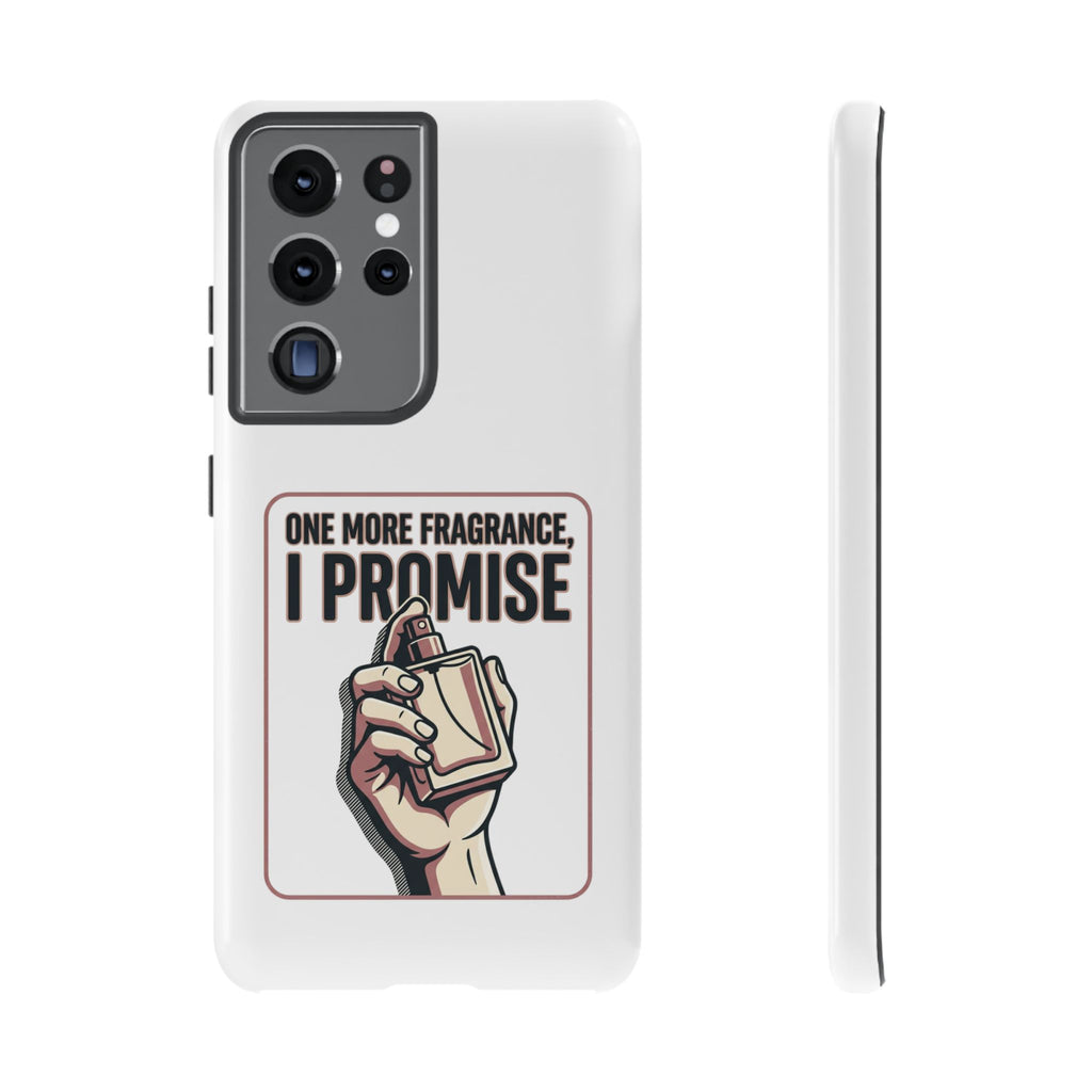 Phone Case — "One More Fragrance I Promise" Perfume Lover Protective Case