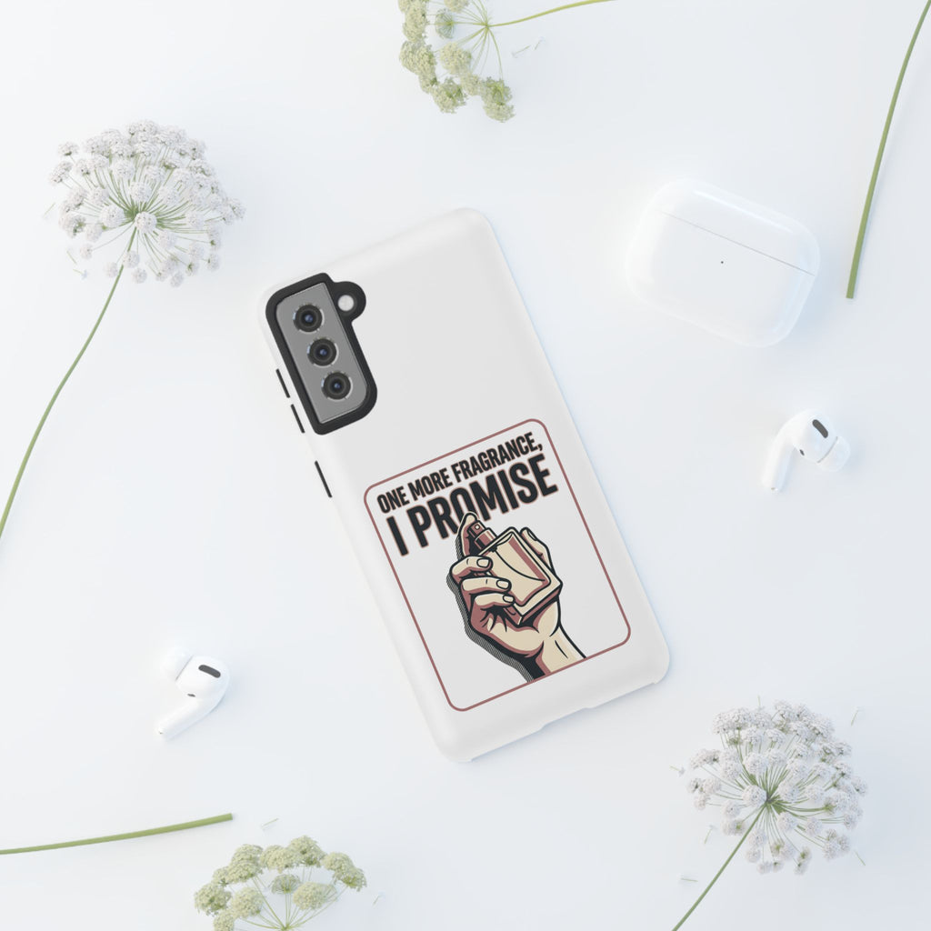 Phone Case — "One More Fragrance I Promise" Perfume Lover Protective Case