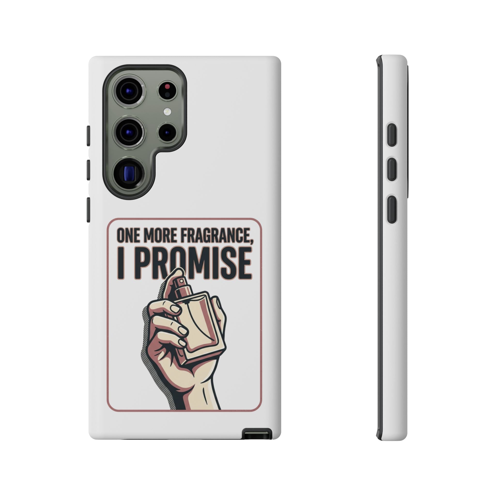 Phone Case — "One More Fragrance I Promise" Perfume Lover Protective Case