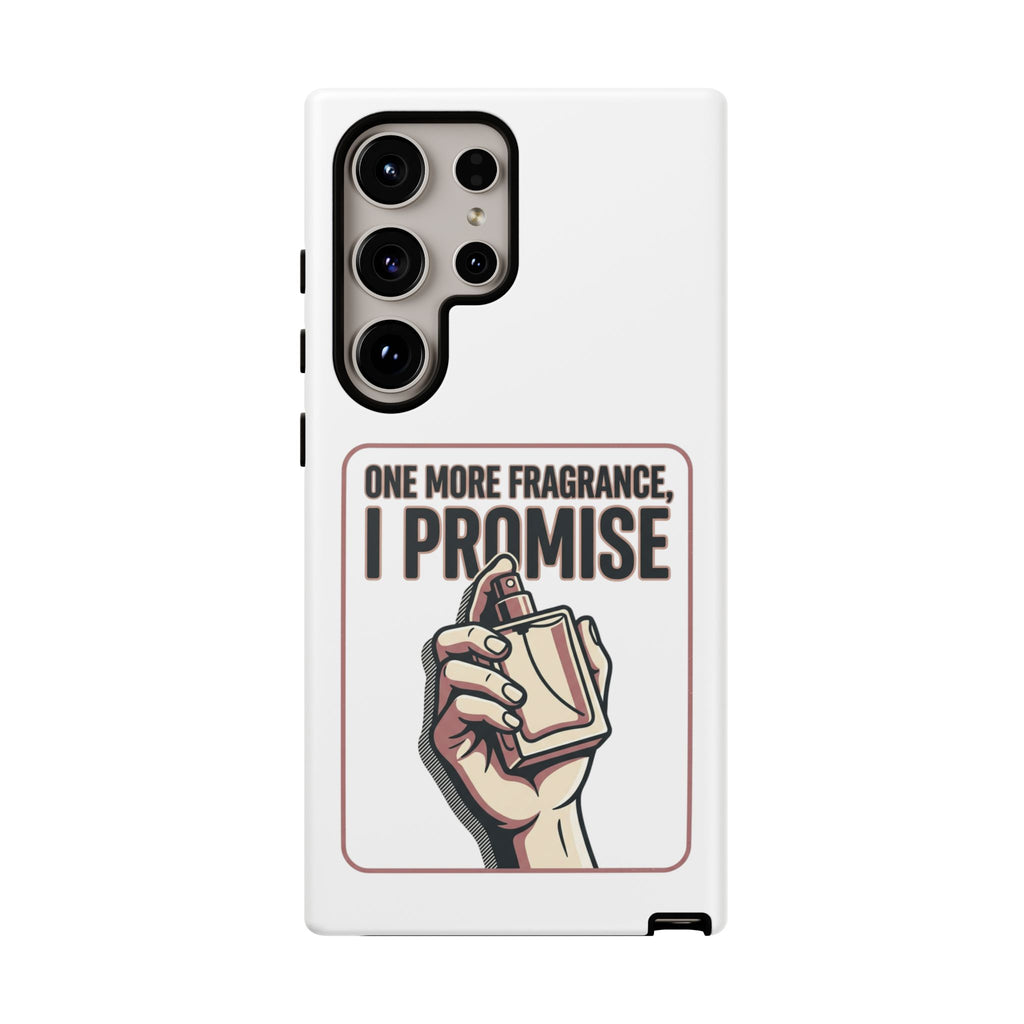 Phone Case — "One More Fragrance I Promise" Perfume Lover Protective Case