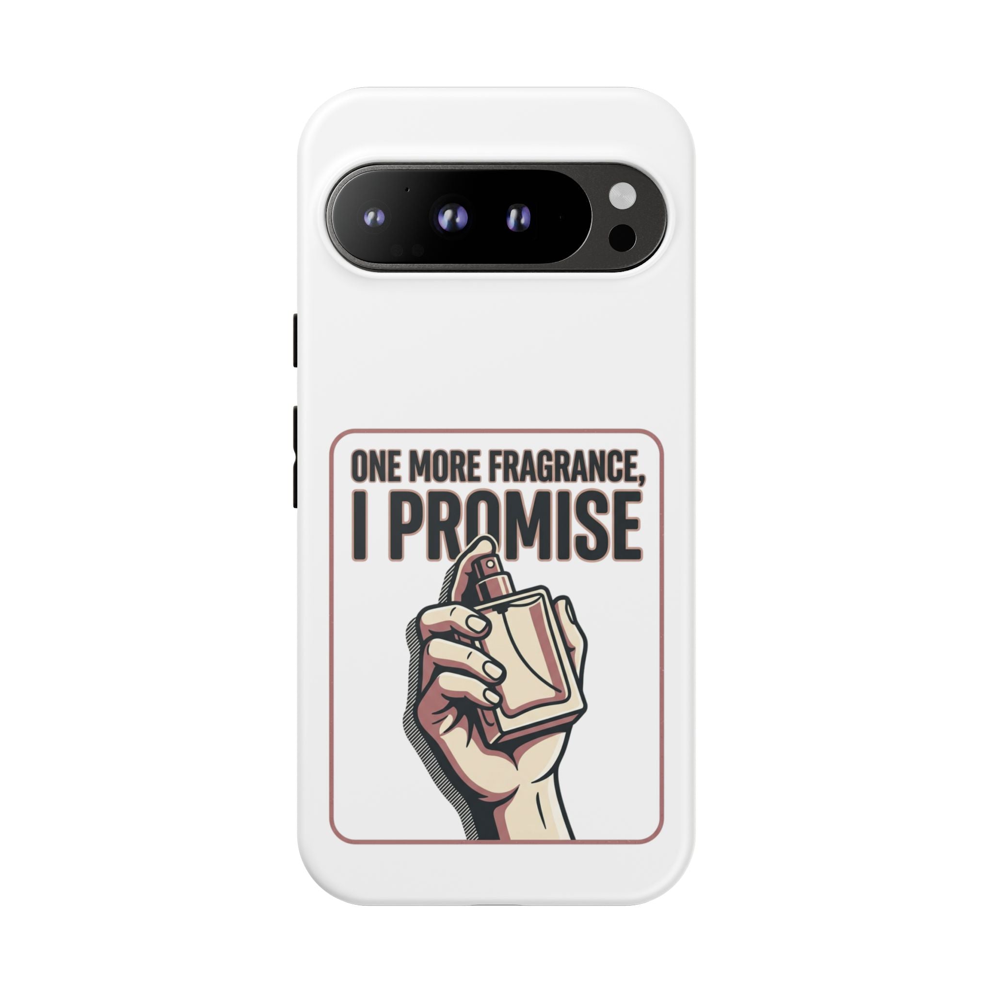 Phone Case — "One More Fragrance I Promise" Perfume Lover Protective Case