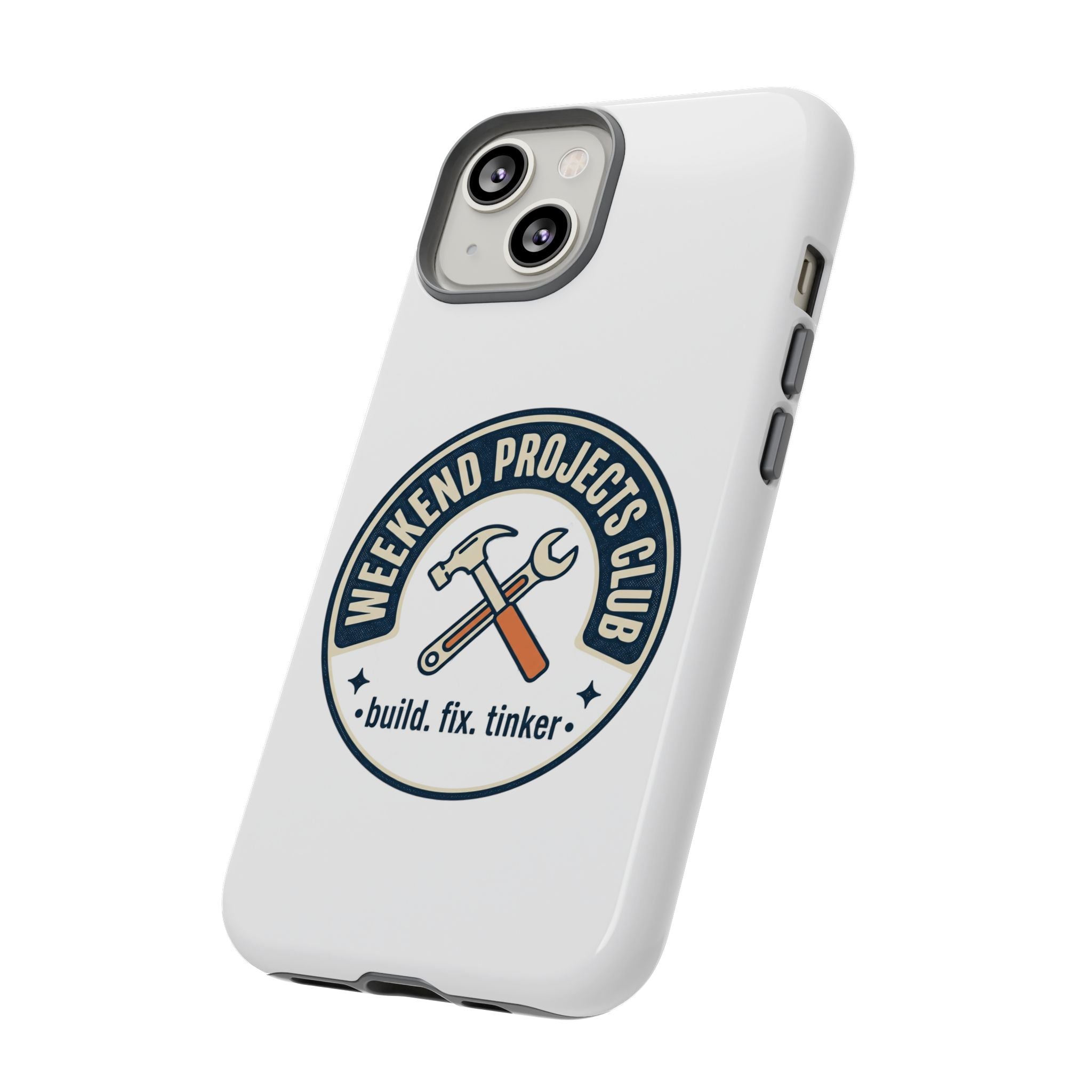 Weekend Projects Club Tough Phone Case — "build. fix. tinker."