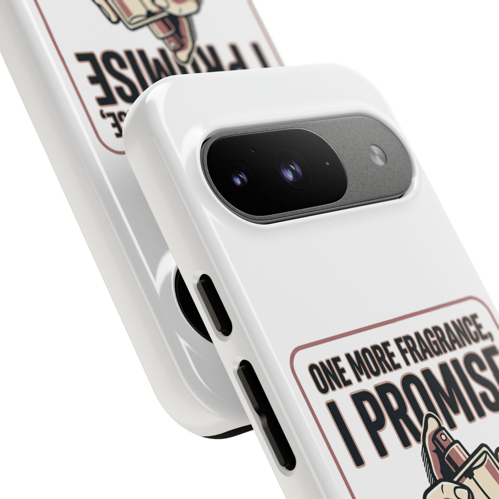 Phone Case — "One More Fragrance I Promise" Perfume Lover Protective Case