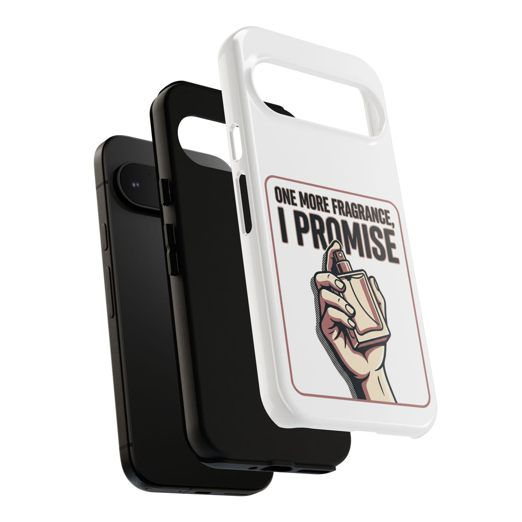 Phone Case — "One More Fragrance I Promise" Perfume Lover Protective Case