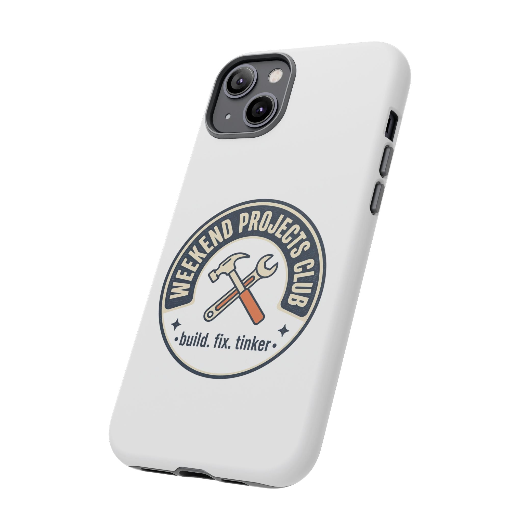 Weekend Projects Club Tough Phone Case — "build. fix. tinker."