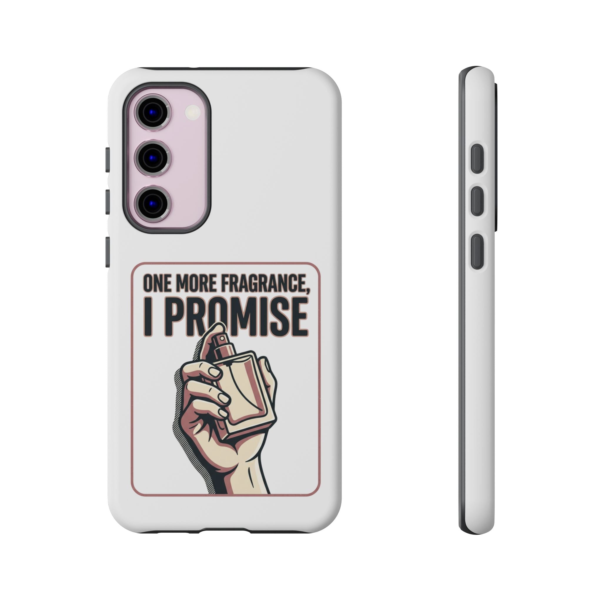 Phone Case — "One More Fragrance I Promise" Perfume Lover Protective Case