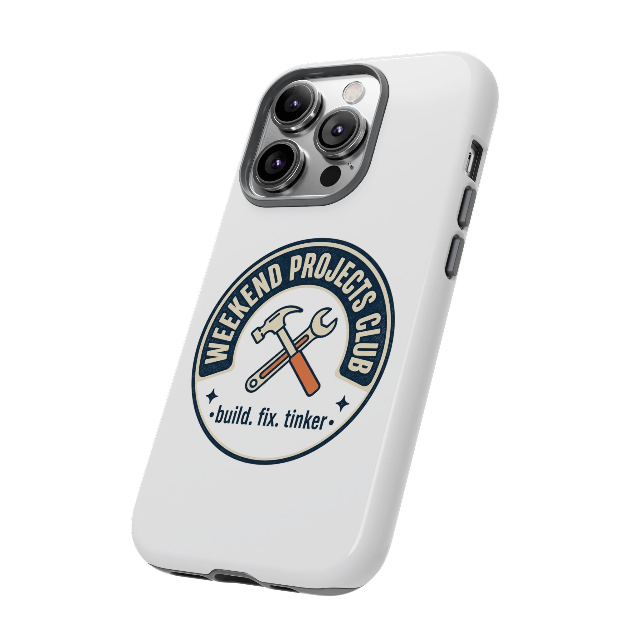 Weekend Projects Club Tough Phone Case — "build. fix. tinker."