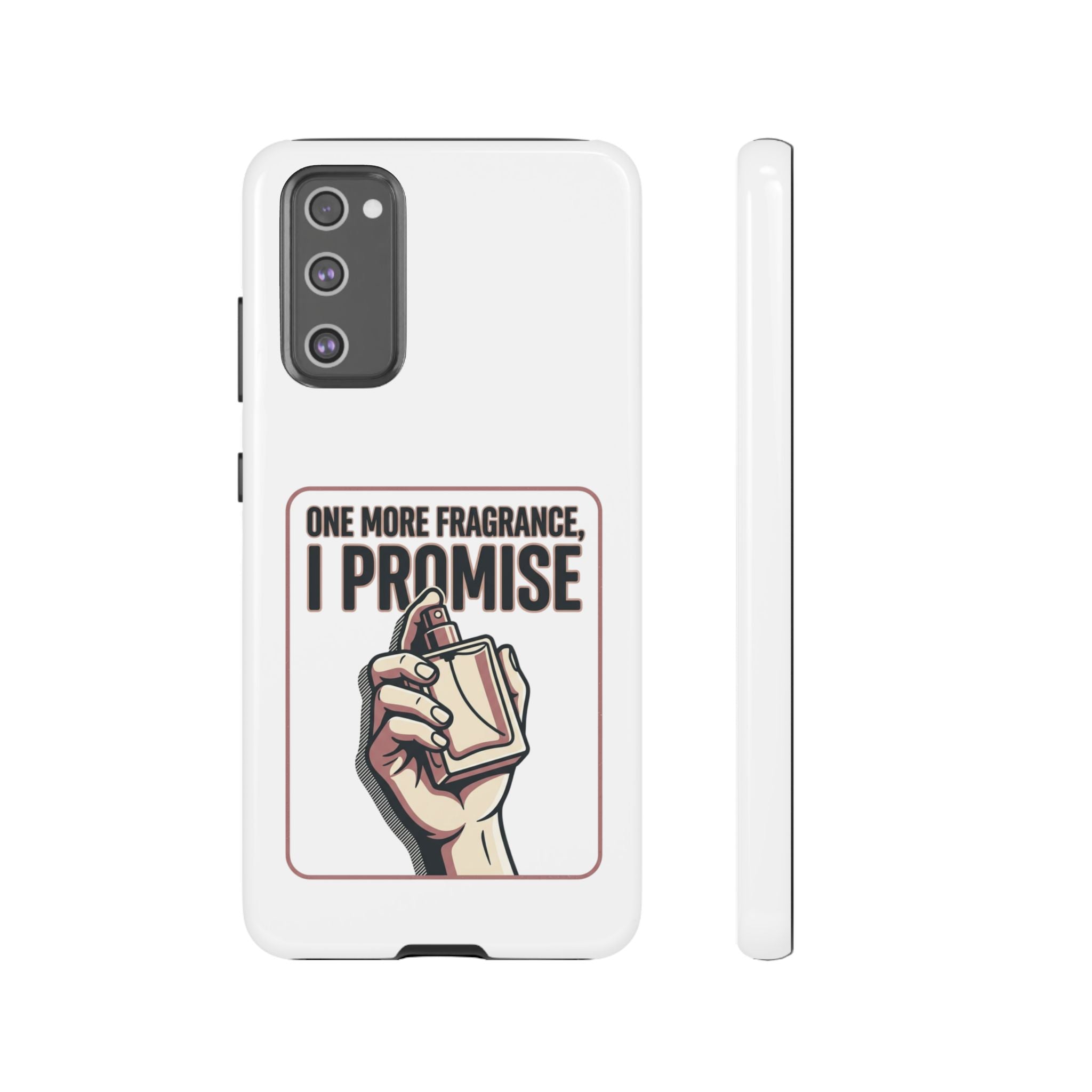 Phone Case — "One More Fragrance I Promise" Perfume Lover Protective Case
