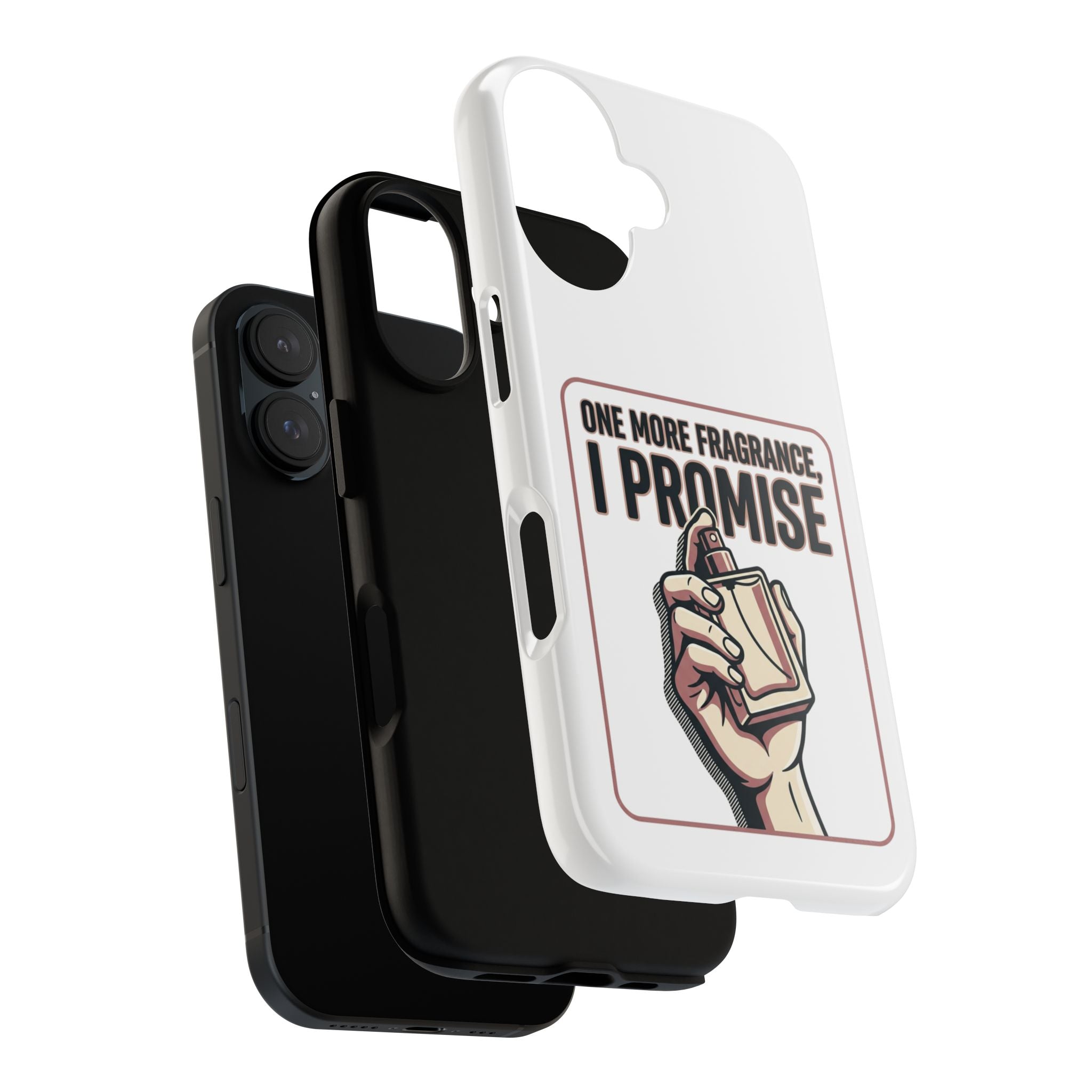Phone Case — "One More Fragrance I Promise" Perfume Lover Protective Case