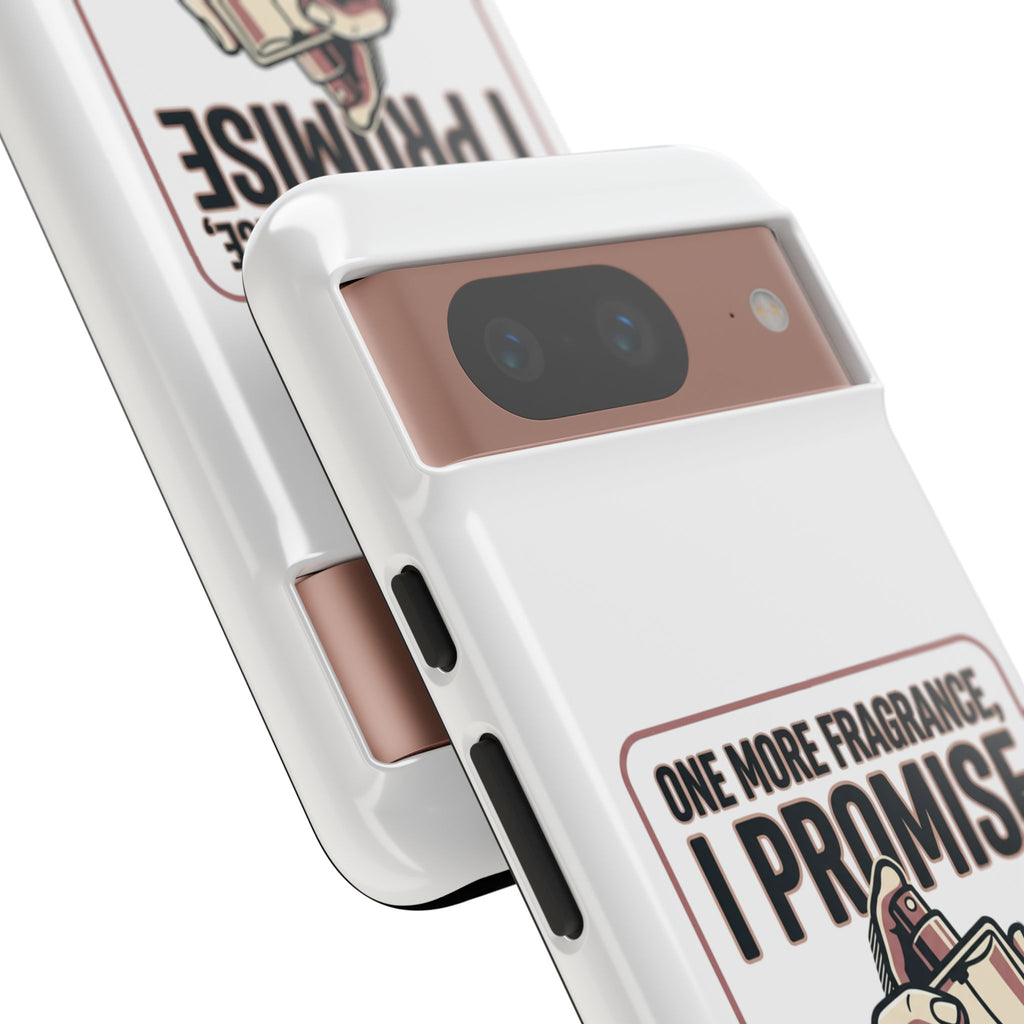 Phone Case — "One More Fragrance I Promise" Perfume Lover Protective Case