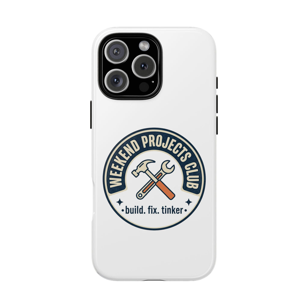 Weekend Projects Club Tough Phone Case — "build. fix. tinker."