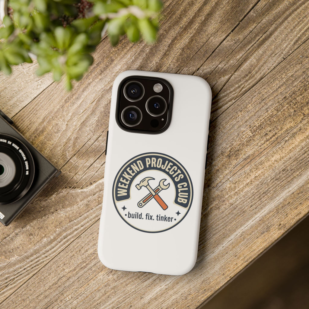 Weekend Projects Club Tough Phone Case — "build. fix. tinker."