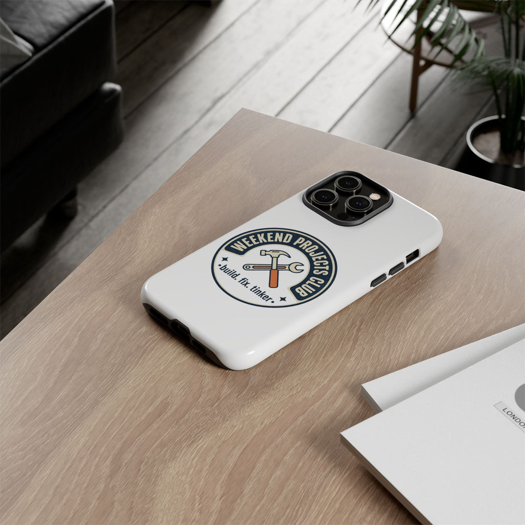 Weekend Projects Club Tough Phone Case — "build. fix. tinker."