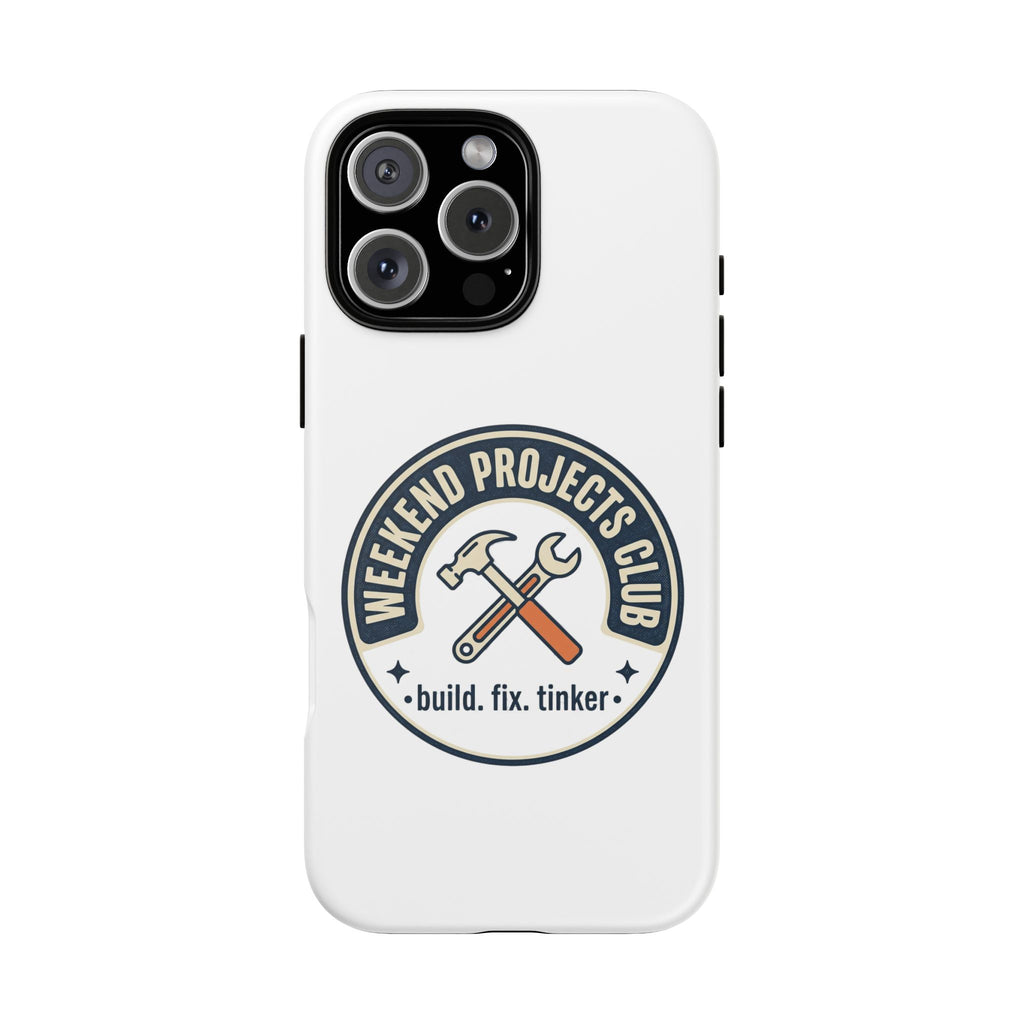Weekend Projects Club Tough Phone Case — "build. fix. tinker."