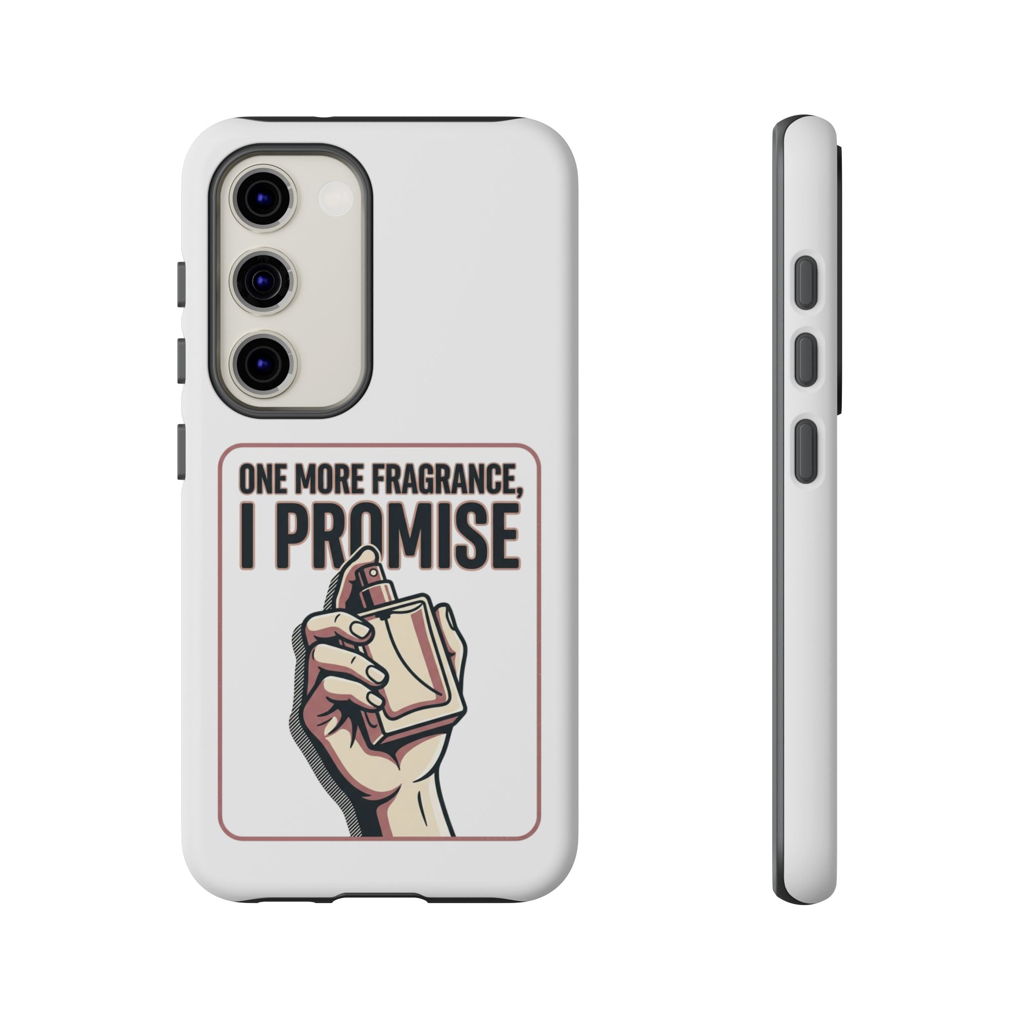 Phone Case — "One More Fragrance I Promise" Perfume Lover Protective Case