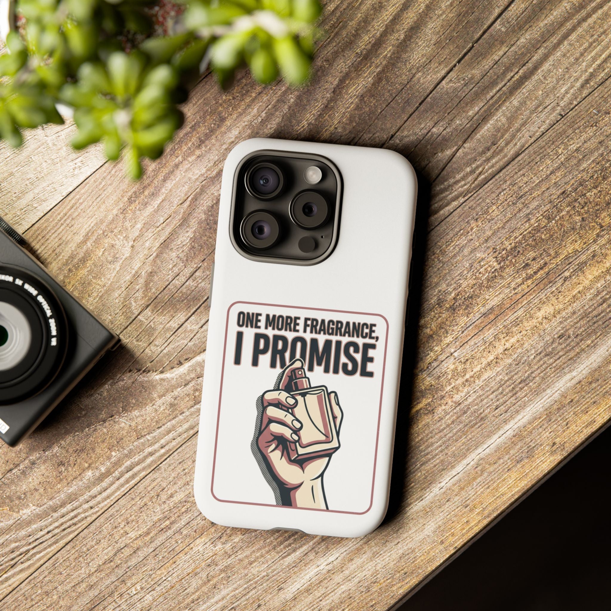 Phone Case — "One More Fragrance I Promise" Perfume Lover Protective Case