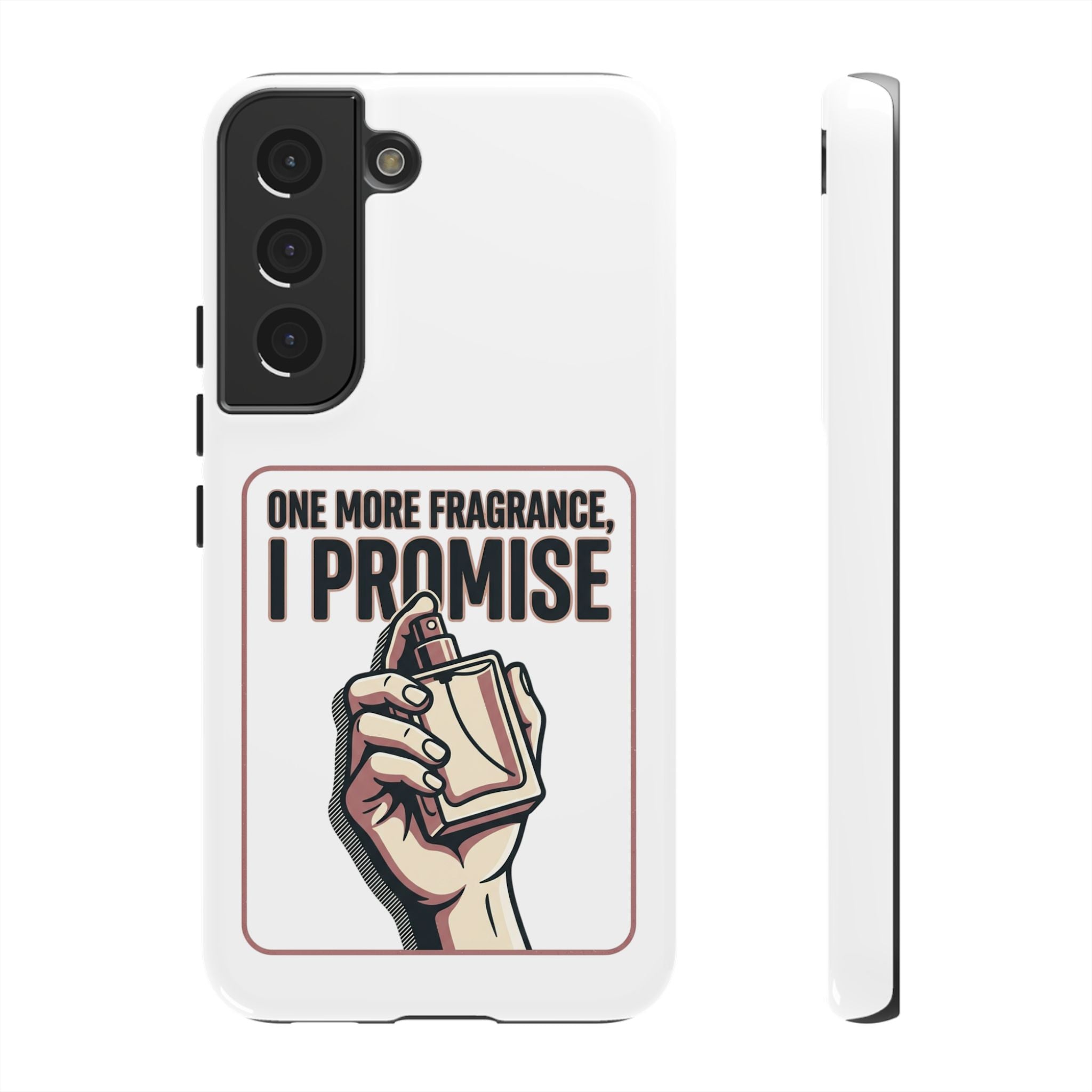 Phone Case — "One More Fragrance I Promise" Perfume Lover Protective Case