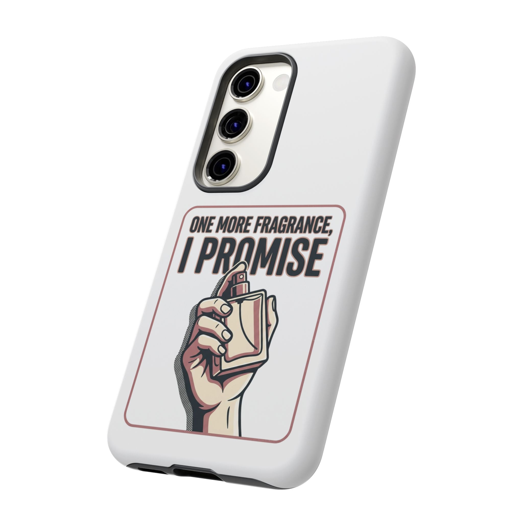 Phone Case — "One More Fragrance I Promise" Perfume Lover Protective Case