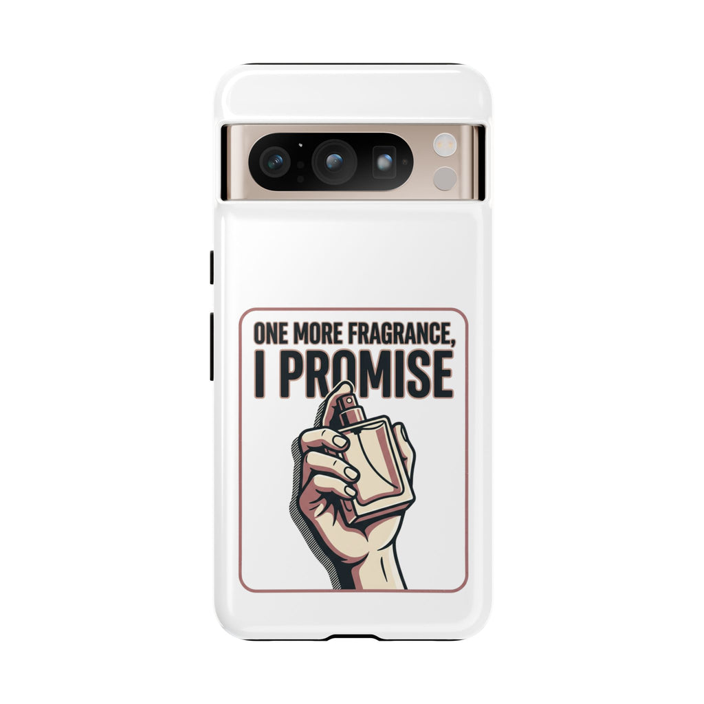 Phone Case — "One More Fragrance I Promise" Perfume Lover Protective Case