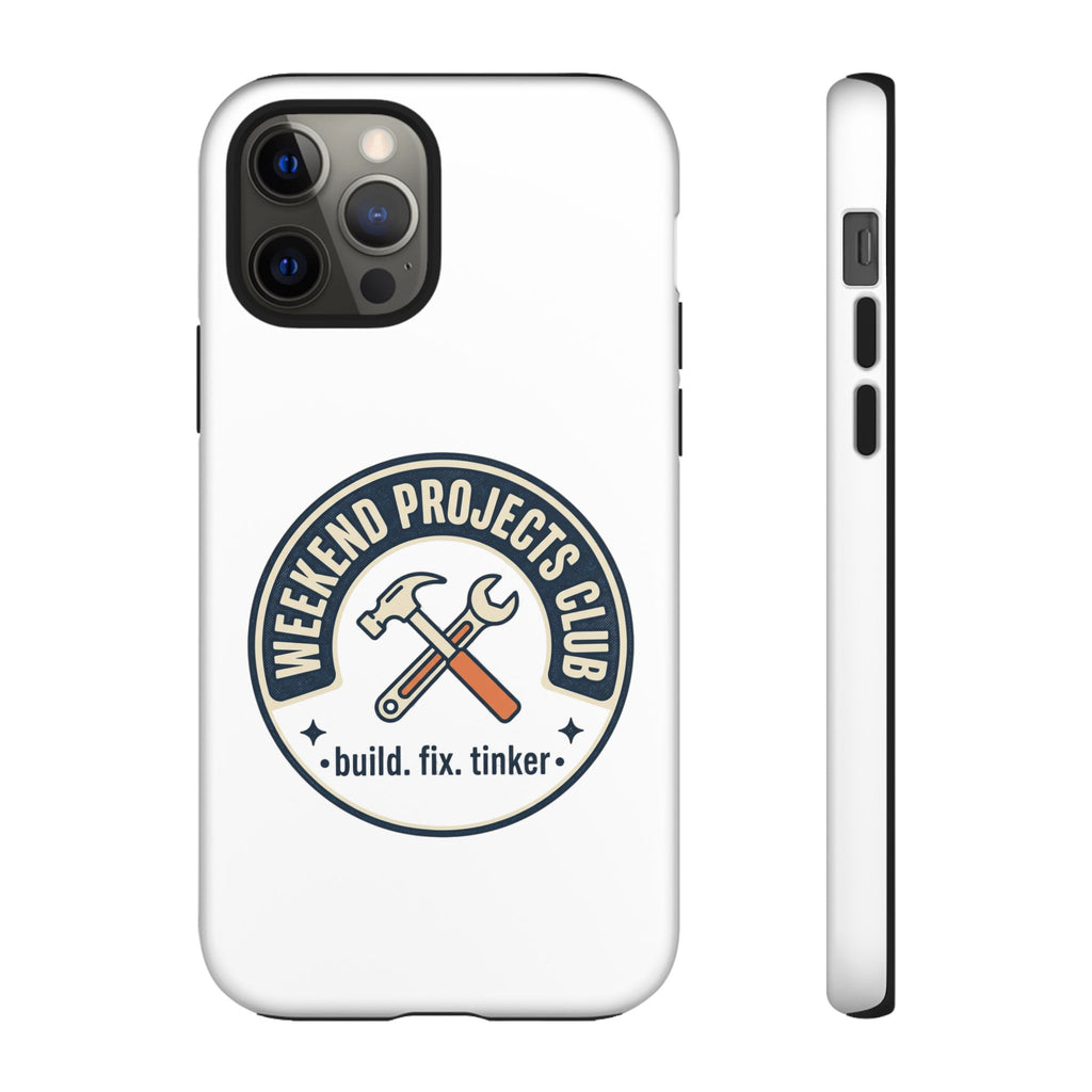 Weekend Projects Club Tough Phone Case — "build. fix. tinker."