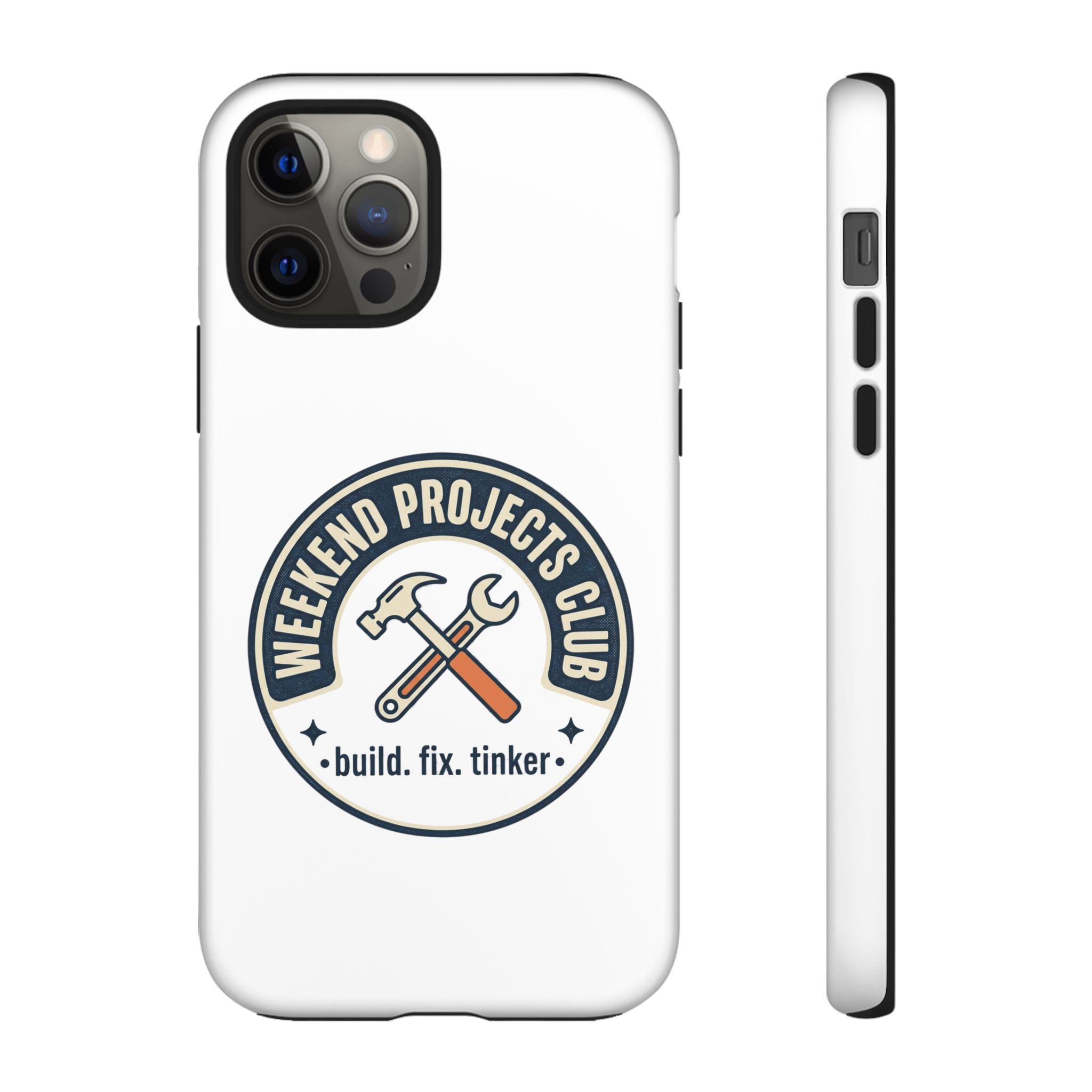 Weekend Projects Club Tough Phone Case — "build. fix. tinker."