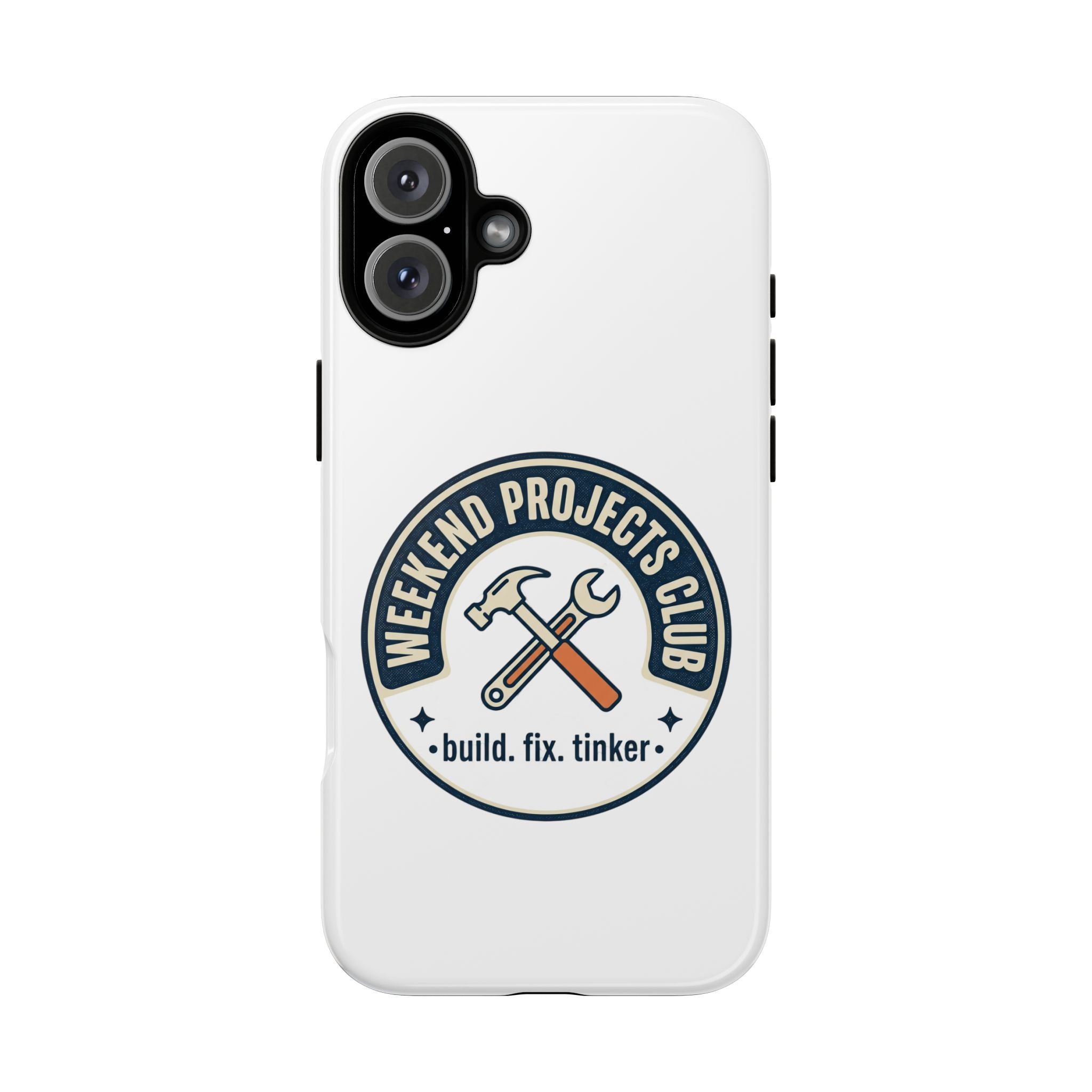 Weekend Projects Club Tough Phone Case — "build. fix. tinker."