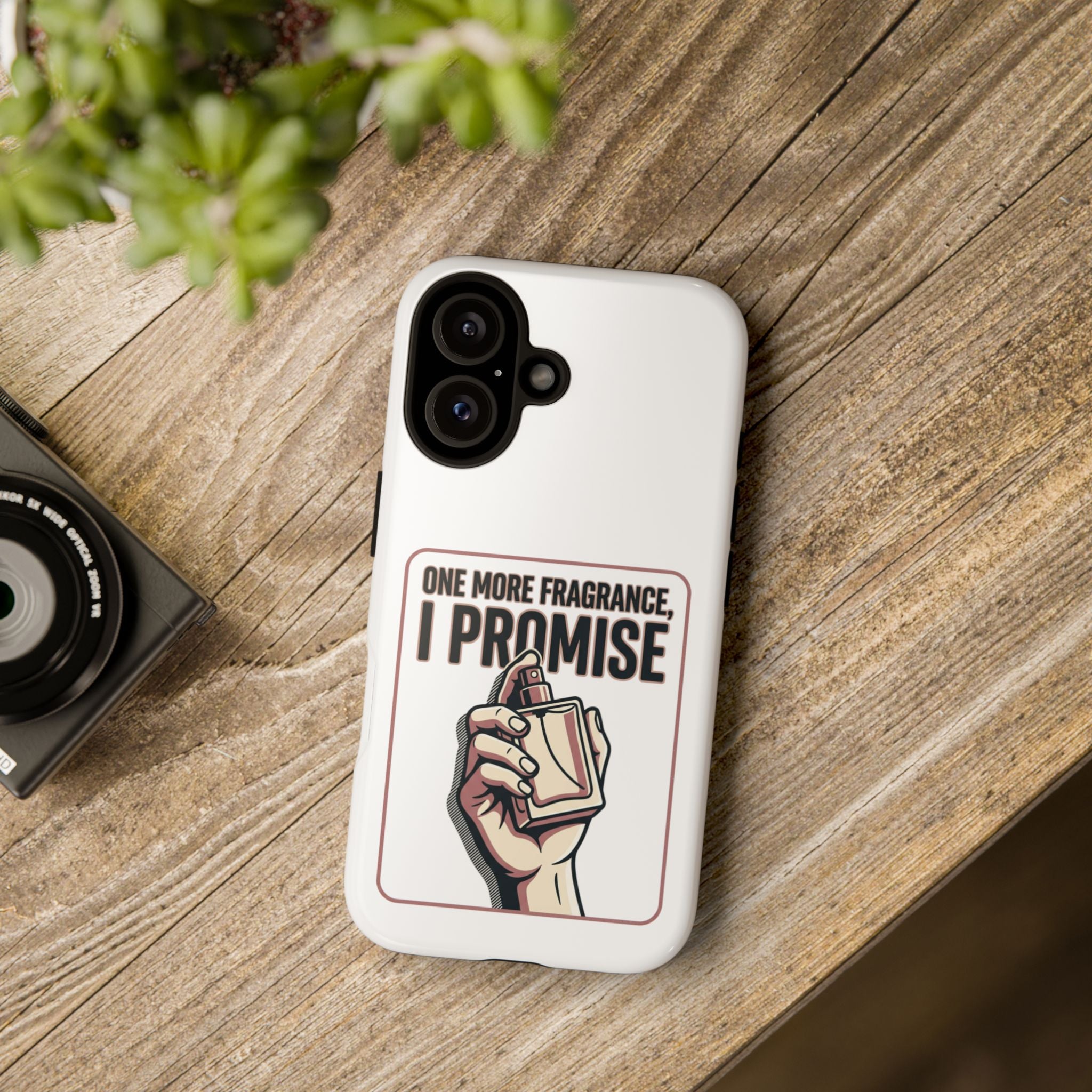 Phone Case — "One More Fragrance I Promise" Perfume Lover Protective Case