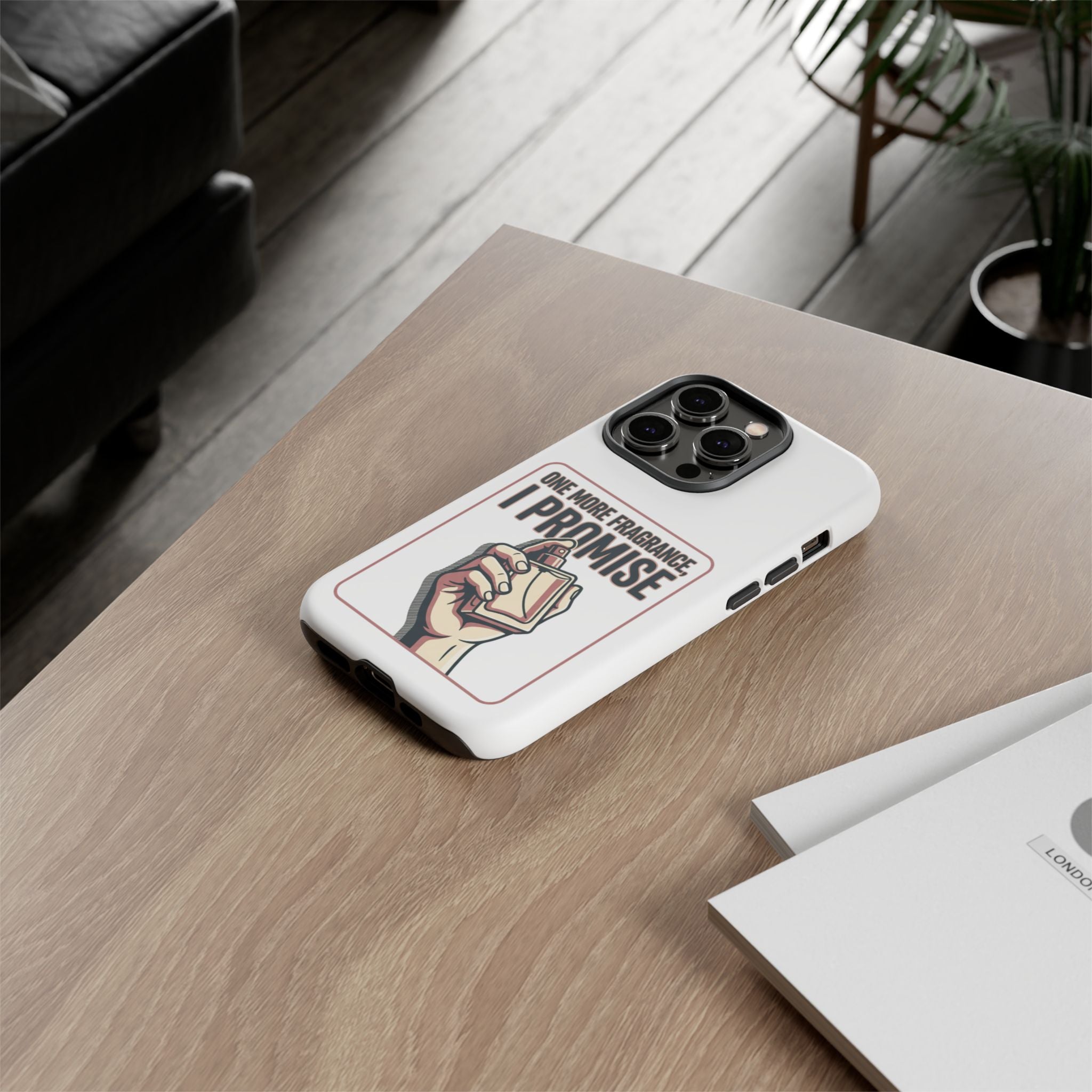 Phone Case — "One More Fragrance I Promise" Perfume Lover Protective Case